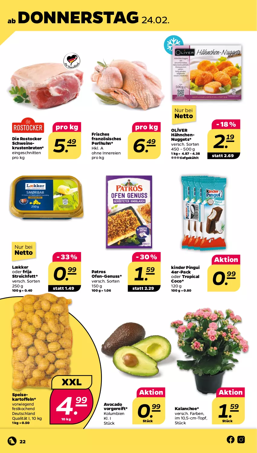 Aktueller Prospekt Netto - Angebote ab Montag - von 21.02 bis 26.02.2022 - strona 22 - produkty: avocado, braten, eis, Kalanchoe, kartoffel, kartoffeln, Kinder, kinder pingui, krustenbraten, nuggets, nuss, Ofen, patros, pingui, Rostocker, schnitten, schwein, schweine, speisekartoffeln, Ti, topf, wein, weine