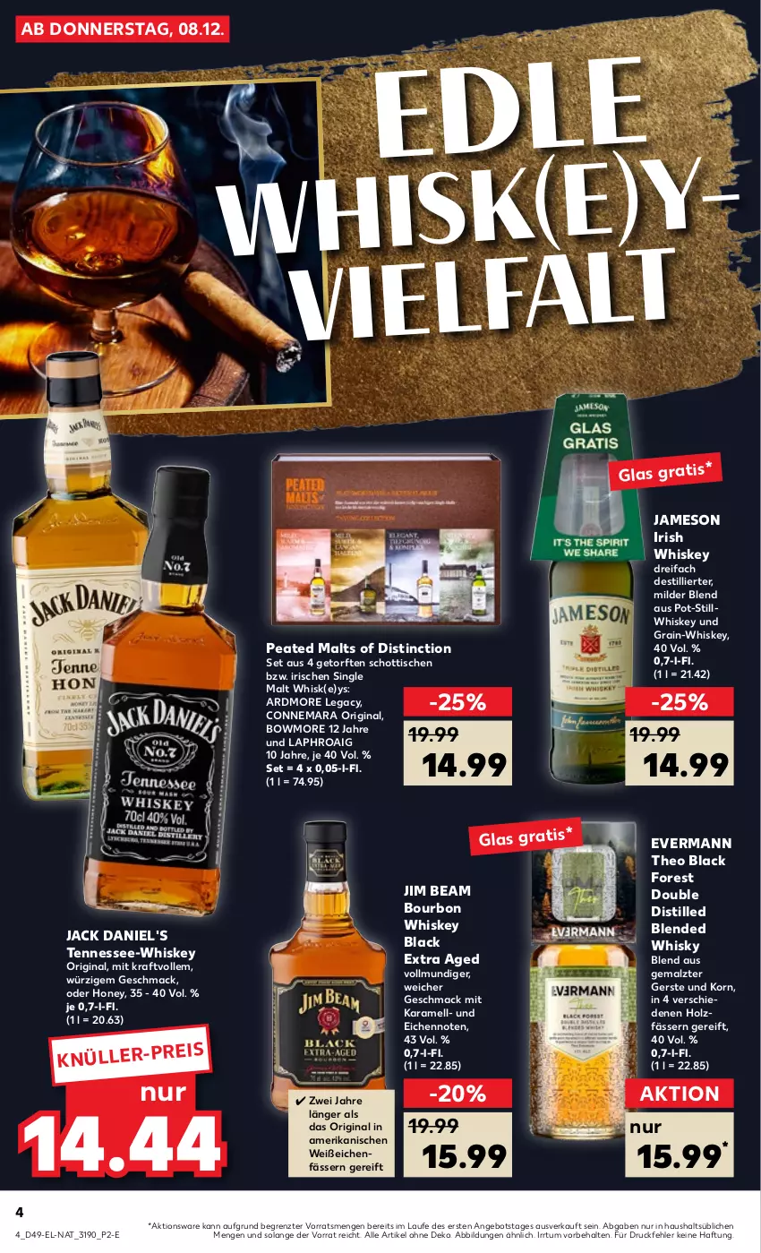 Aktueller Prospekt Kaufland - von 08.12 bis 14.12.2022 - strona 4 - produkty: angebot, black forest, bourbon, bourbon whiskey, Bowmore, eis, gin, Holz, irish whiskey, jack daniel, jack daniel's, jameson, jim beam, karamell, korn, kraft, lack, laphroaig, mac, malz, schott, single malt, Ti, tisch, whiskey, whisky, ZTE