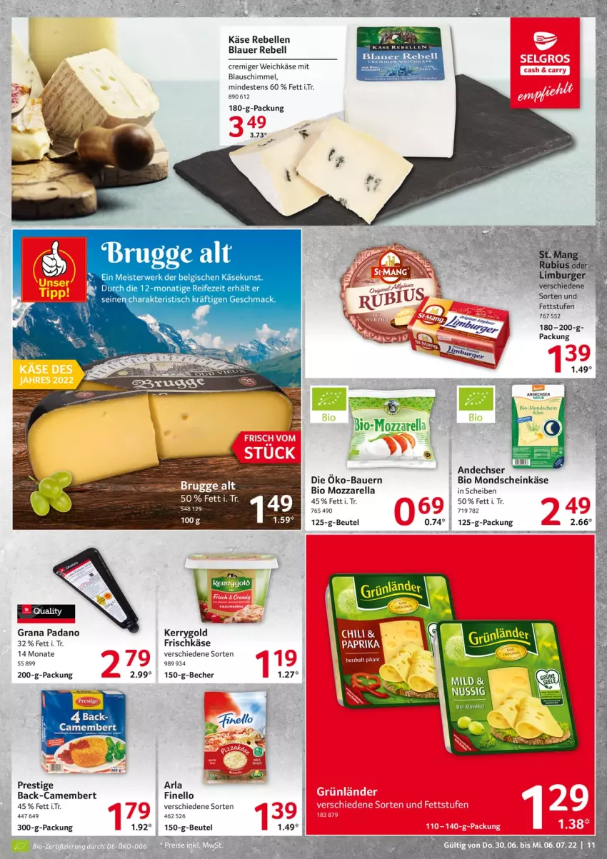 Aktueller Prospekt Selgros - Food - von 30.06 bis 06.07.2022 - strona 11 - produkty: arla, auer, Bau, Bauer, Becher, beutel, bio, camembert, eis, elle, finello, frischkäse, grana, grana padano, Käse, kerrygold, LG, mac, Meister, monati, mozzarella, natur, padano, Rana, rebell, rel, rwe, Ti, tisch, weichkäse