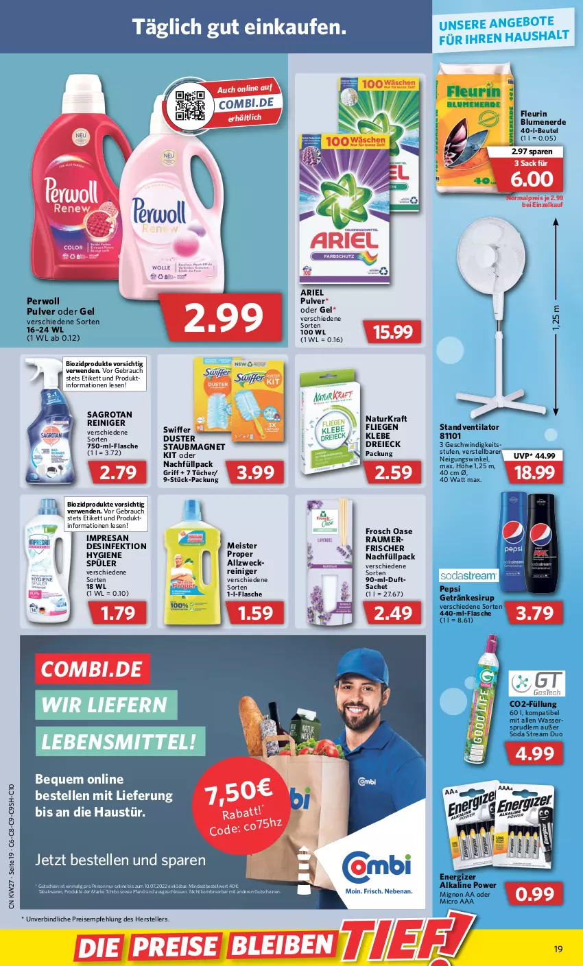 Aktueller Prospekt Combi - Prospekte - von 04.07 bis 09.07.2022 - strona 19 - produkty: angebot, angebote, ariel, aust, beutel, bio, biozidprodukte, blume, blumen, blumenerde, Desinfektion, eis, elle, energizer, erde, flasche, Frosch, getränk, getränke, getränkesirup, gsw, gutschein, gutscheine, kraft, lebensmittel, Liege, Meister, meister proper, natur, pepsi, perwoll, Rauch, Raumerfrischer, reiniger, reis, resa, rwe, sac, sagrotan, sirup, Soda, standventilator, staubmagnet, swiffer, Tchibo, teller, Ti, tücher, ventilator, wasser, weck