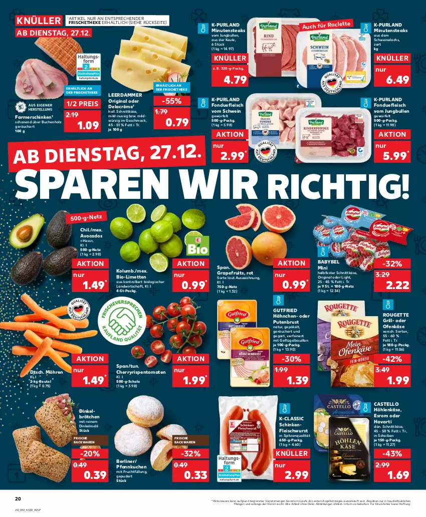 Aktueller Prospekt Kaufland - von 22.12 bis 28.12.2022 - strona 20 - produkty: angebot, avocado, avocados, babybel, backwaren, berliner, beutel, bio, brötchen, buch, dinkelbrötchen, dinkelmehl, eis, esrom, farmerschinken, fleisch, fleischwurst, Fondue, frische backwaren, frucht, Geflügel, gin, grapefruit, grill, gutfried, halbfester schnittkäse, höhlenkäse, Holz, jungbullen, Käse, kuchen, lachs, leerdammer, limette, limetten, mac, mehl, Mett, metten, minutensteaks, mit frucht, möhren, natur, nuss, Ofen, Ofenkäse, Pfannkuchen, purland, pute, putenbrust, reis, rispentomaten, rouge, rougette, Schal, Schale, schinken, schinkenfleischwurst, schnittkäse, schwein, schweine, Schweinelachs, spitzenqualität, steak, steaks, Ti, tomate, tomaten, trolli, wein, weine, würfel, wurst, ZTE