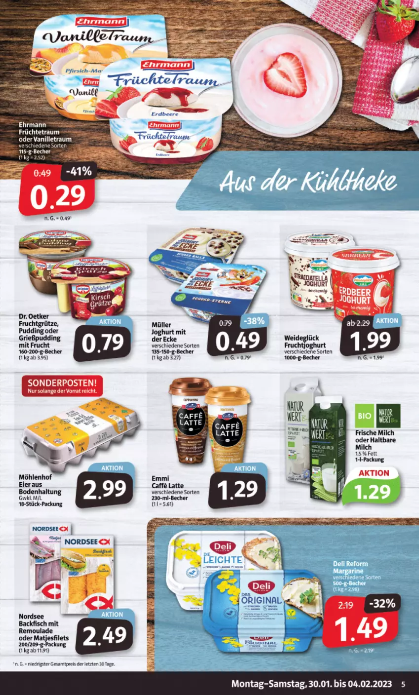 Aktueller Prospekt Markant - Prospekte - von 30.01 bis 04.02.2023 - strona 5 - produkty: backfisch, Becher, beere, eier, eis, emmi, erdbeere, filet, filets, fisch, frische milch, frucht, früchte, fruchtgrütze, fruchtjoghurt, Grießpudding, grütze, haltbare milch, joghur, joghurt, latte, matjes, Matjesfilet, matjesfilets, milch, mit frucht, Nordsee, pfirsich, pudding, reis, remoulade, sonderposten, Ti, ZTE