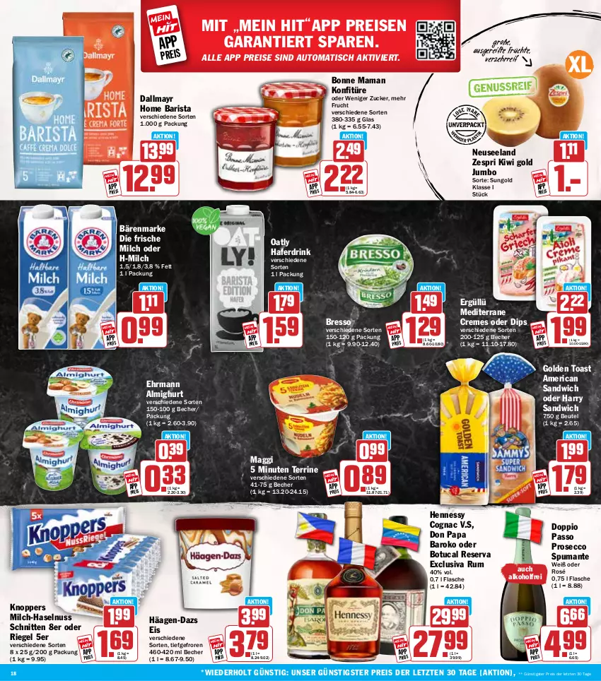Aktueller Prospekt Hit - Wochenprospekt - von 29.09 bis 04.10.2025 - strona 18 - produkty: alkohol, almighur, almighurt, auto, bärenmarke, Becher, beutel, bonne maman, bresso, Cognac, creme, dallmayr, dip, doppio passo, drink, ecco, ehrmann, ehrmann almighurt, eis, Elan, flasche, frische milch, frucht, früchte, golden toast, häagen-dazs, hafer, Haferdrink, haselnuss, jumbo, kiwi, Kiwi Gold, knoppers, konfitüre, maggi, mam, milch, nuss, passo, prosecco, puma, reis, riegel, rum, sandwich, schnitten, spumante, terrine, Ti, tisch, toast, tuc, zespri, ZTE, zucker
