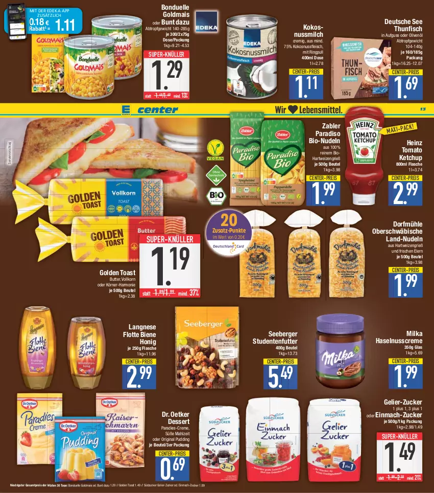 Aktueller Prospekt E Center - Angebote der Woche - von 22.05 bis 27.05.2023 - strona 13 - produkty: Berger, beutel, bio, bonduelle, bonduelle goldmais, butter, coupon, creme, deka, dessert, Dr. Oetker, eier, eis, elle, ente, fisch, flasche, fleisch, gin, golden toast, Goldmais, goldmais oder, hartweizen, haselnuss, Haselnusscreme, heinz, honig, ketchup, kokos, kokosnuss, Kokosnussmilch, korn, langnese, mac, mais, milch, milka, nudel, nudeln, nuss, olive, oliven, olivenöl, pudding, reis, ring, seeberger, studentenfutter, südzucker, super-knüller, thunfisch, toast, tomato ketchup, Zabler, ZTE, zucker