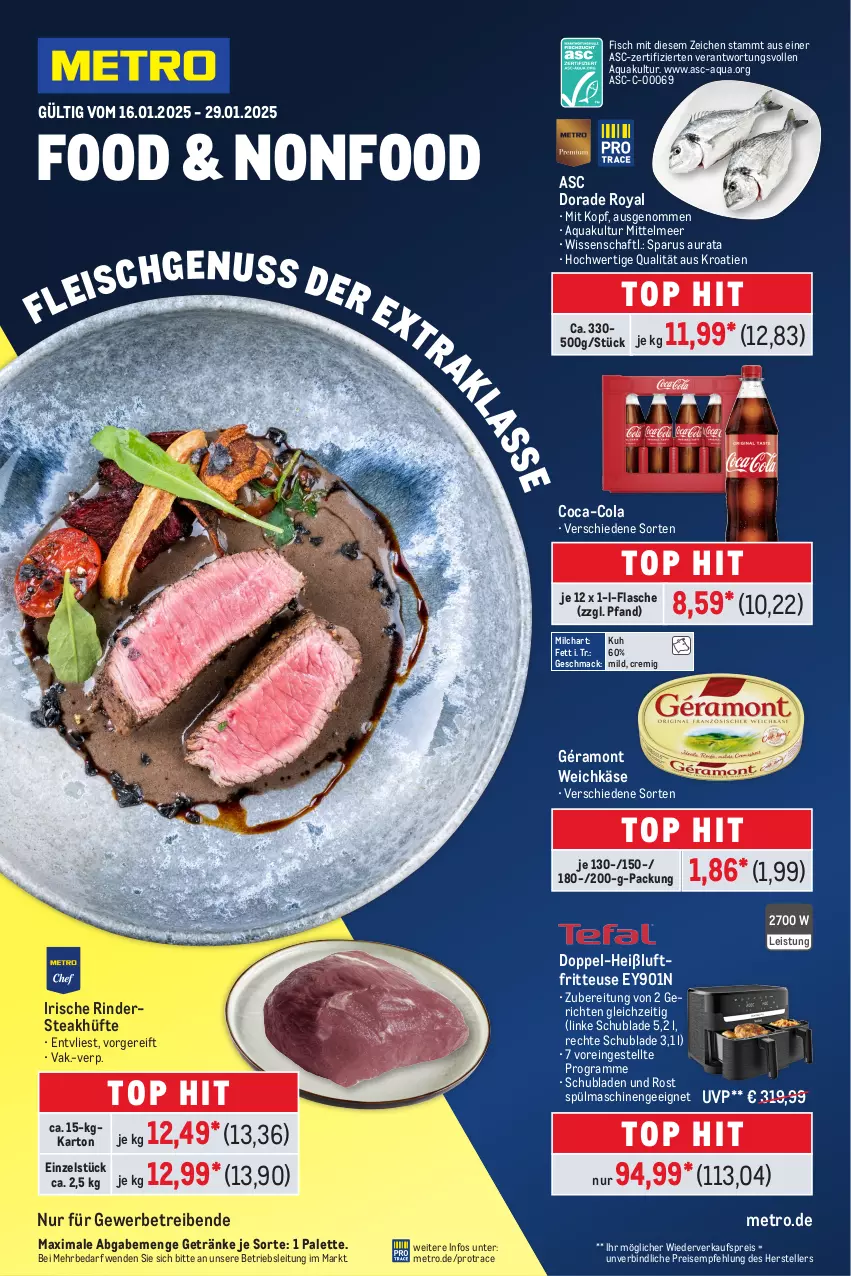 Aktueller Prospekt Metro - Food-Nonfood - von 16.01 bis 29.01.2025 - strona 1 - produkty: aqua, coca-cola, cola, Dorade, dorade royal, eis, elle, fisch, flasche, fritteuse, géramont, getränk, getränke, Heißluftfritteuse, Käse, mac, Metro, milch, nuss, Palette, reis, rind, rinder, Rindersteak, schubladen, spülmaschinen, steak, steakhüfte, teller, Ti, weichkäse