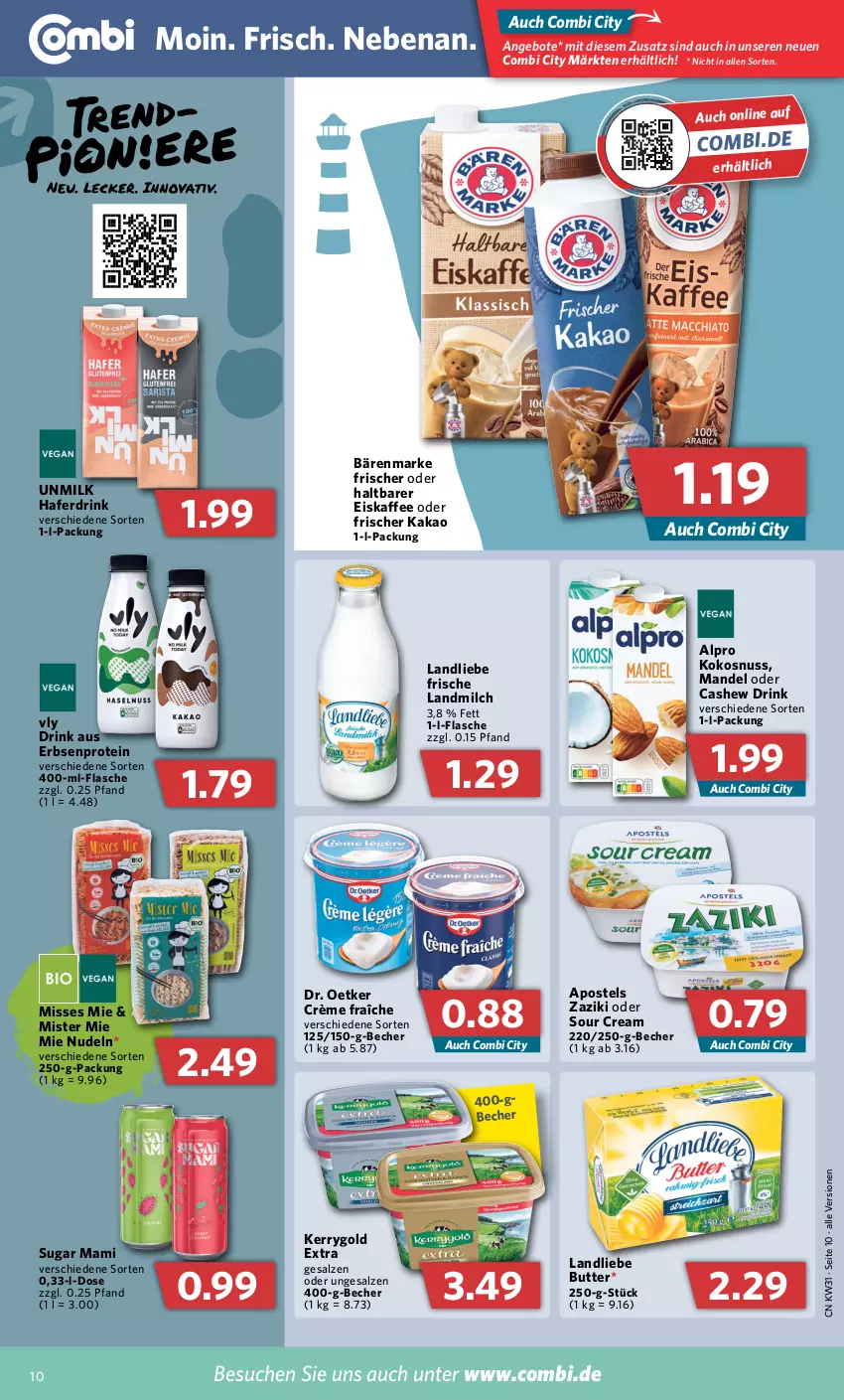 Aktueller Prospekt Combi - Prospekte - von 01.08 bis 06.08.2022 - strona 10 - produkty: alpro, angebot, angebote, apostels, bärenmarke, Becher, butter, Cashew, crème fraîche, Dr. Oetker, drink, eis, eiskaffee, erbsen, flasche, hafer, Haferdrink, kaffee, kakao, kerrygold, kerrygold extra, kokos, kokosnuss, landliebe, landmilch, mam, mandel, milch, nudel, nudeln, nuss, salz, sour cream, zaziki