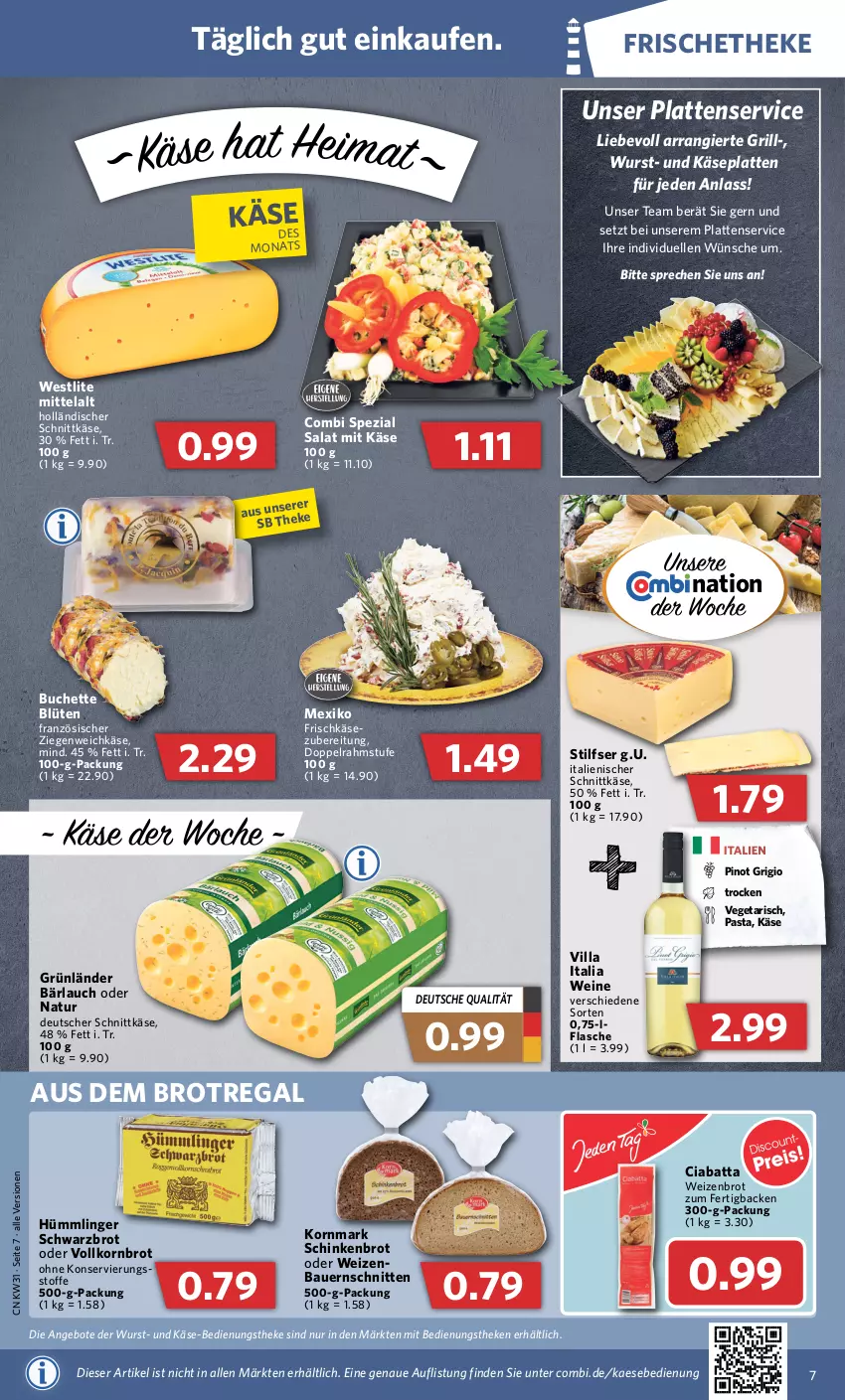 Aktueller Prospekt Combi - Prospekte - von 01.08 bis 06.08.2022 - strona 7 - produkty: angebot, angebote, auer, Bau, Bauer, Blüte, brot, buch, ciabatta, deutscher schnittkäse, doppelrahmstufe, elle, flasche, frischkäse, grill, grünländer, holländischer schnittkäse, kaes, Käse, korn, Kornbrot, latte, natur, pasta, Pinot, pinot grigio, regal, salat, schinken, schnitten, schnittkäse, Schwarzbrot, Spezi, stube, Ti, Vegeta, vollkornbrot, weichkäse, wein, weine, Weizenbrot, wurst