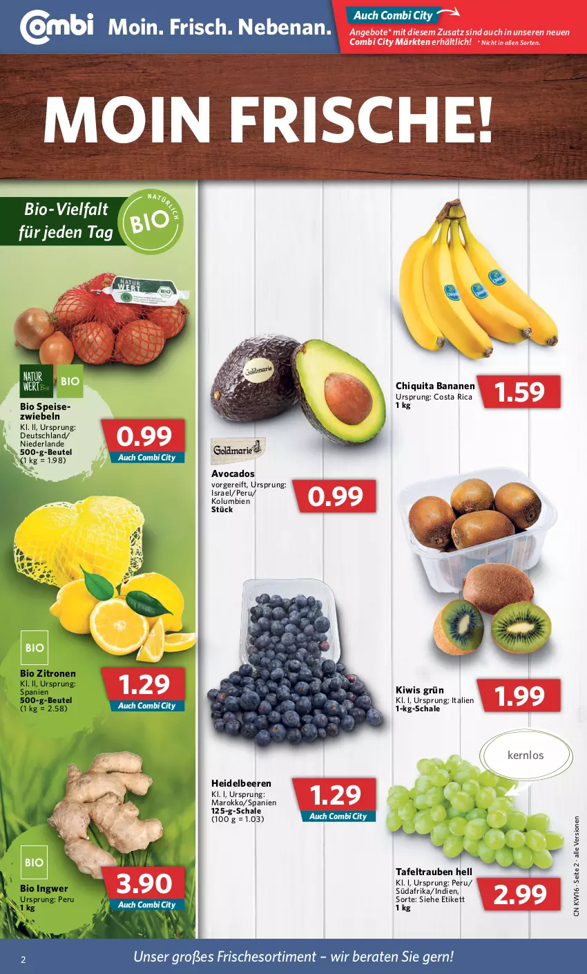 Aktueller Prospekt Combi - Prospekte - von 19.04 bis 23.04.2022 - strona 2 - produkty: angebot, angebote, avocado, avocados, banane, bananen, beere, beeren, beutel, bio, chiquita, eis, heidelbeere, heidelbeeren, ingwer, kiwi, Schal, Schale, tafeltrauben, Ti, trauben, zitrone, zitronen, zwiebel, zwiebeln