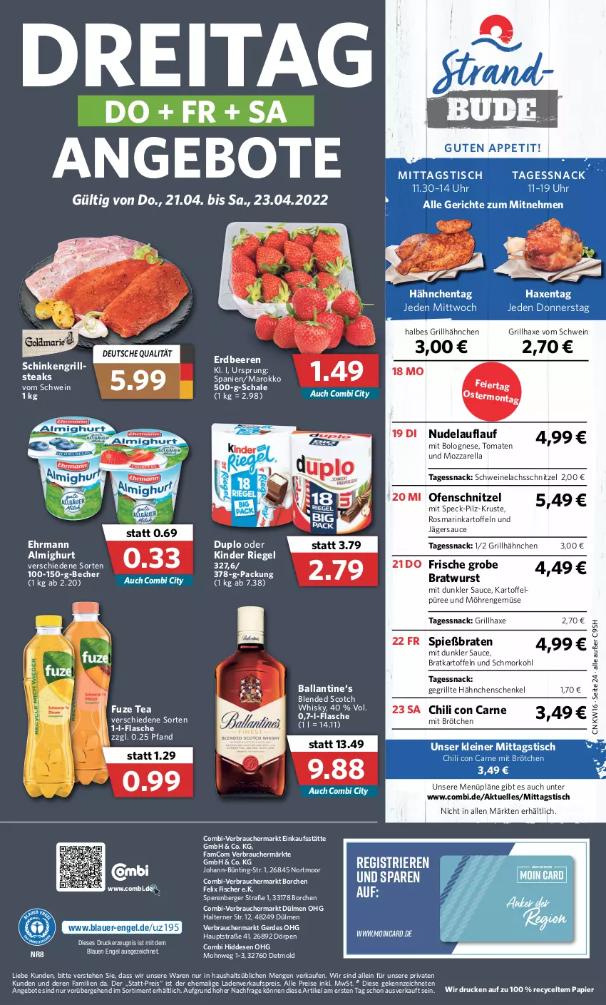 Aktueller Prospekt Combi - Prospekte - von 19.04 bis 23.04.2022 - strona 24 - produkty: almighur, almighurt, angebot, angebote, auer, axe, ball, Becher, beere, beeren, Berger, blended scotch, blended scotch whisky, bolognese, braten, bratwurst, brötchen, chili, drucker, duplo, ehrmann, ehrmann almighurt, eier, eis, elle, Engel, erdbeere, erdbeeren, erde, felix, fisch, fische, Fischer, flasche, fuze tea, Gegrillte Hähnchenschenkel, grill, grillhähnchen, grillhaxe, grobe bratwurst, hähnchenschenkel, Haxe, henkel, kartoffel, kartoffeln, Kartoffelpüree, kerze, Kinder, kinder riegel, lachs, leine, möhren, mozzarella, nudel, Ofen, papier, püree, Rauch, reis, rel, riegel, rosmarin, sauce, Schal, Schale, schenkel, schinken, schnitzel, schwein, schweine, Schweinelachs, scotch, scotch whisky, snack, Speck, steak, steaks, Ti, tisch, tomate, tomaten, uhr, wein, weine, whisky, wurst