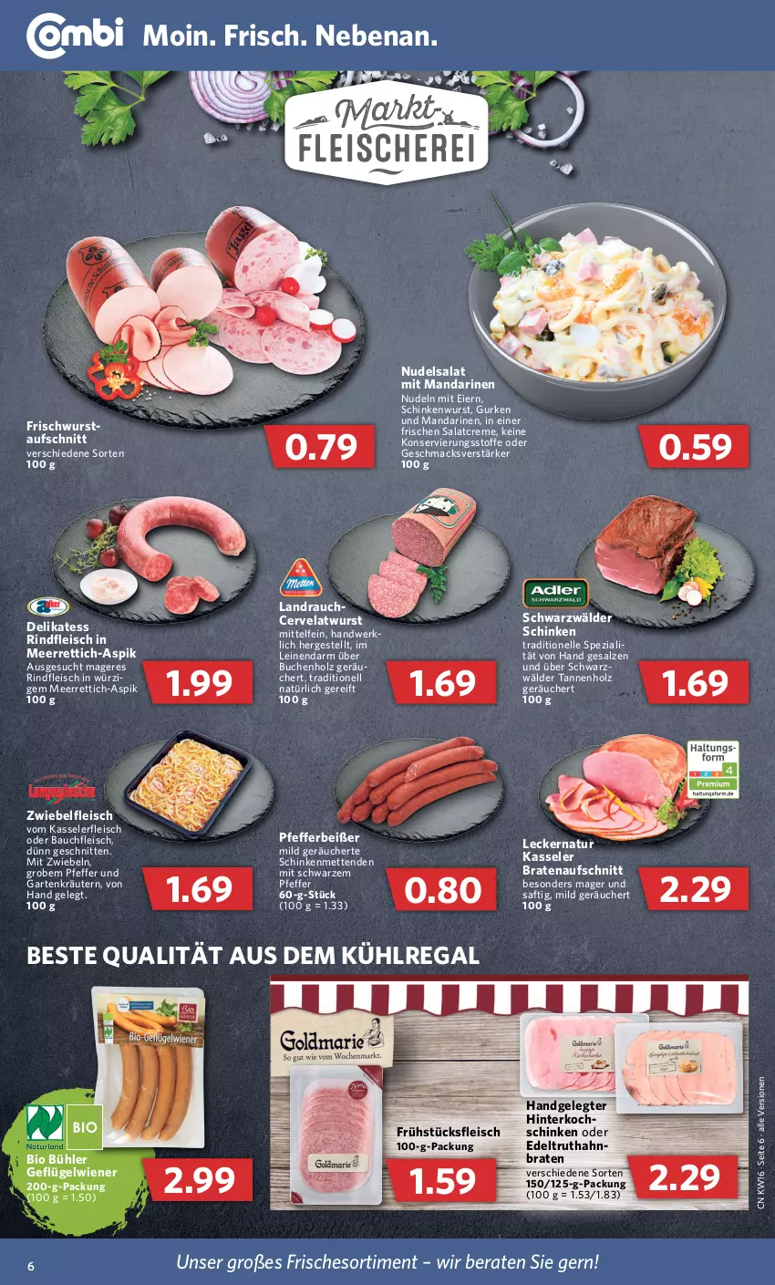 Aktueller Prospekt Combi - Prospekte - von 19.04 bis 23.04.2022 - strona 6 - produkty: aufschnitt, aus dem kühlregal, Bau, bio, braten, bratenaufschnitt, buch, creme, eier, eis, elle, fleisch, frühstücksfleisch, Garten, Geflügel, gurke, gurken, Holz, kasseler, kräuter, kräutern, kühlregal, leine, mac, mandarine, mandarinen, meerrettich, Mett, metten, Mettenden, mit zwiebeln, natur, nudel, nudeln, nudelsalat, pfeffer, Pfefferbeißer, Rauch, regal, Rettich, rind, rindfleisch, saft, salat, salatcreme, salz, schinken, schinkenwurst, schnitten, schwarzwälder schinken, Spezi, Ti, truthahn, wiener, wurst, zwiebel, zwiebeln