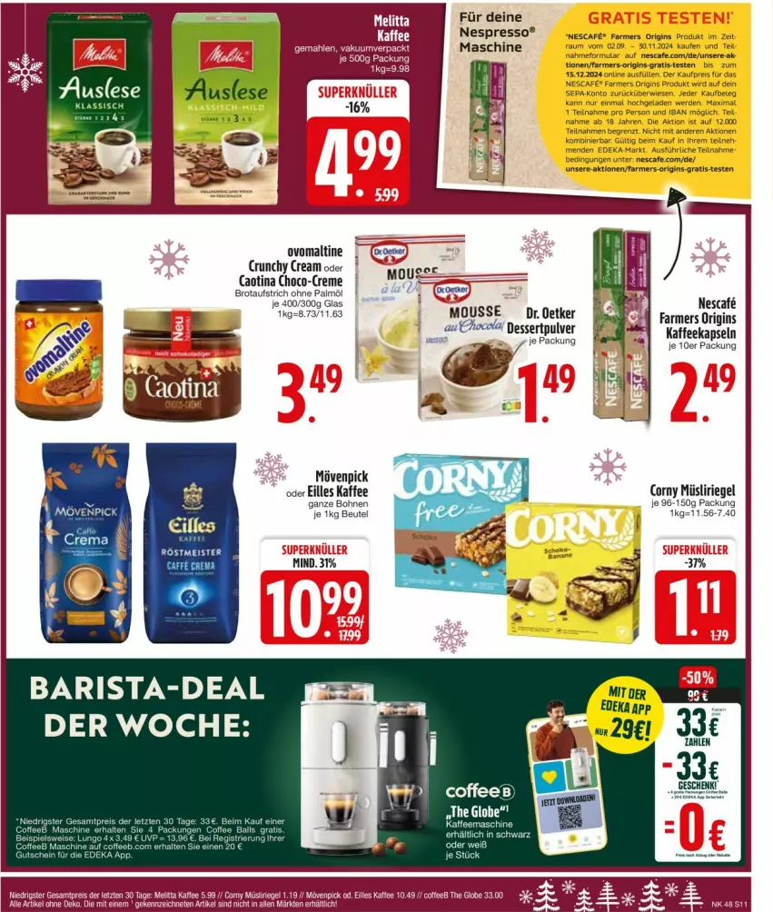 Aktueller Prospekt Edeka - Prospekte - von 25.11 bis 30.11.2024 - strona 13 - produkty: aufstrich, beutel, bohne, bohnen, brot, brotaufstrich, cola, corny, creme, deka, dessert, Dr. Oetker, eis, espresso, gin, kaffee, kaffeekapseln, LG, Maus, mövenpick, müsli, Müsliriegel, nescafe, nespresso, ohne palmöl, ovomaltine, riegel, tee, Ti, Yo