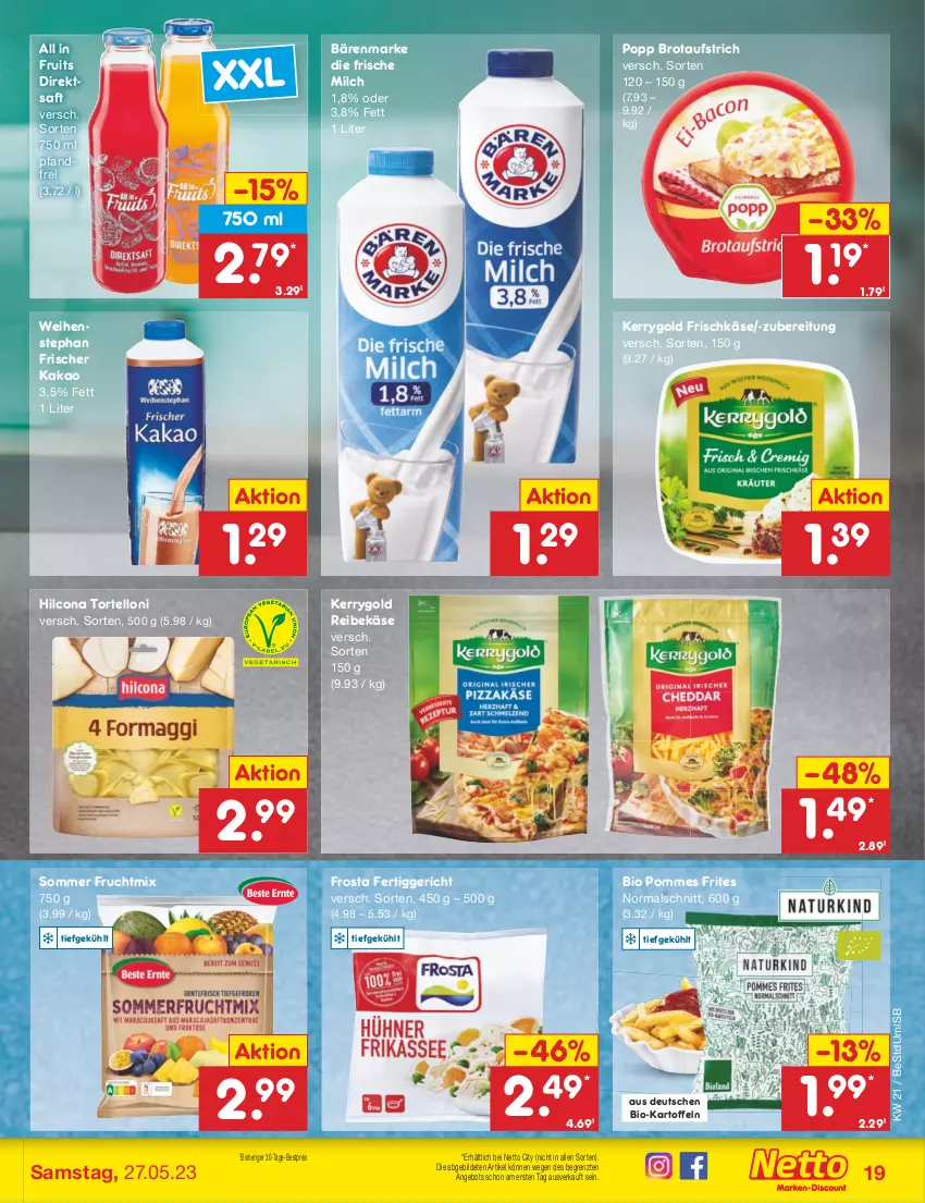 Aktueller Prospekt Netto Marken-Discount - Filial-Angebote - von 22.05 bis 27.05.2023 - strona 19 - produkty: angebot, aufstrich, bärenmarke, bestpreis, bio, brot, brotaufstrich, direktsaft, eis, fertiggericht, frische milch, frischkäse, frosta, frucht, hilcona, kakao, kartoffel, kartoffeln, Käse, kerrygold, milch, pommes, Pommes Frites, Popp, Reibekäse, reis, saft, Ti, torte, tortelloni, weihenstephan, ZTE