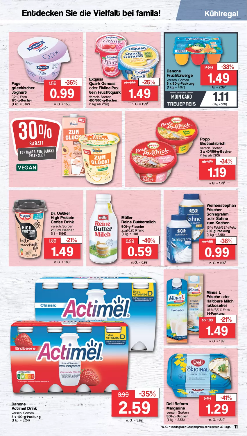 Aktueller Prospekt Famila - Prospekte - von 15.04 bis 20.04.2024 - strona 11 - produkty: actimel, actimel drink, auer, aufstrich, Bau, Bauer, Becher, brot, brotaufstrich, butter, buttermilch, danone, danone actimel drink, danone fruchtzwerge, decke, deli reform, Dr. Oetker, drink, eis, exquisa, fitline, flasche, frucht, Fruchtquark, fruchtzwerge, Griechischer Joghurt, haltbare milch, joghur, joghurt, kühlregal, margarine, milch, Müller, nuss, Popp, quark, quark genus, quark genuss, regal, reine buttermilch, reis, sahne, schlagrahm, Ti, weihenstephan, ZTE