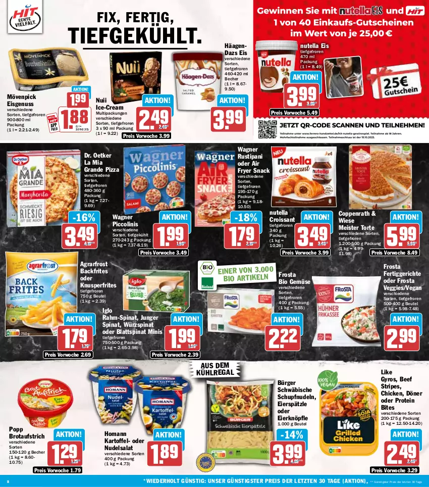 Aktueller Prospekt Hit - Wochenprospekt - von 20.10 bis 25.10.2025 - strona 8 - produkty: agrarfrost, aufstrich, aus dem kühlregal, Becher, beef, beutel, bio, bio gemüse, bites, blattspinat, brot, brotaufstrich, coppenrath, Croissant, Dr. Oetker, eier, eierspätzle, eis, fertiggericht, fertiggerichte, frosta, gyros, homann, iglo, kartoffel, kühlregal, Meister, Meister Torte, mövenpick, mövenpick eis, nudel, nudeln, nudelsalat, nuii, nuss, nutella, piccolinis, pizza, Popp, rahm-spinat, regal, reis, rustipani, salat, snack, spinat, Ti, torte, veggie, wagner, ZTE