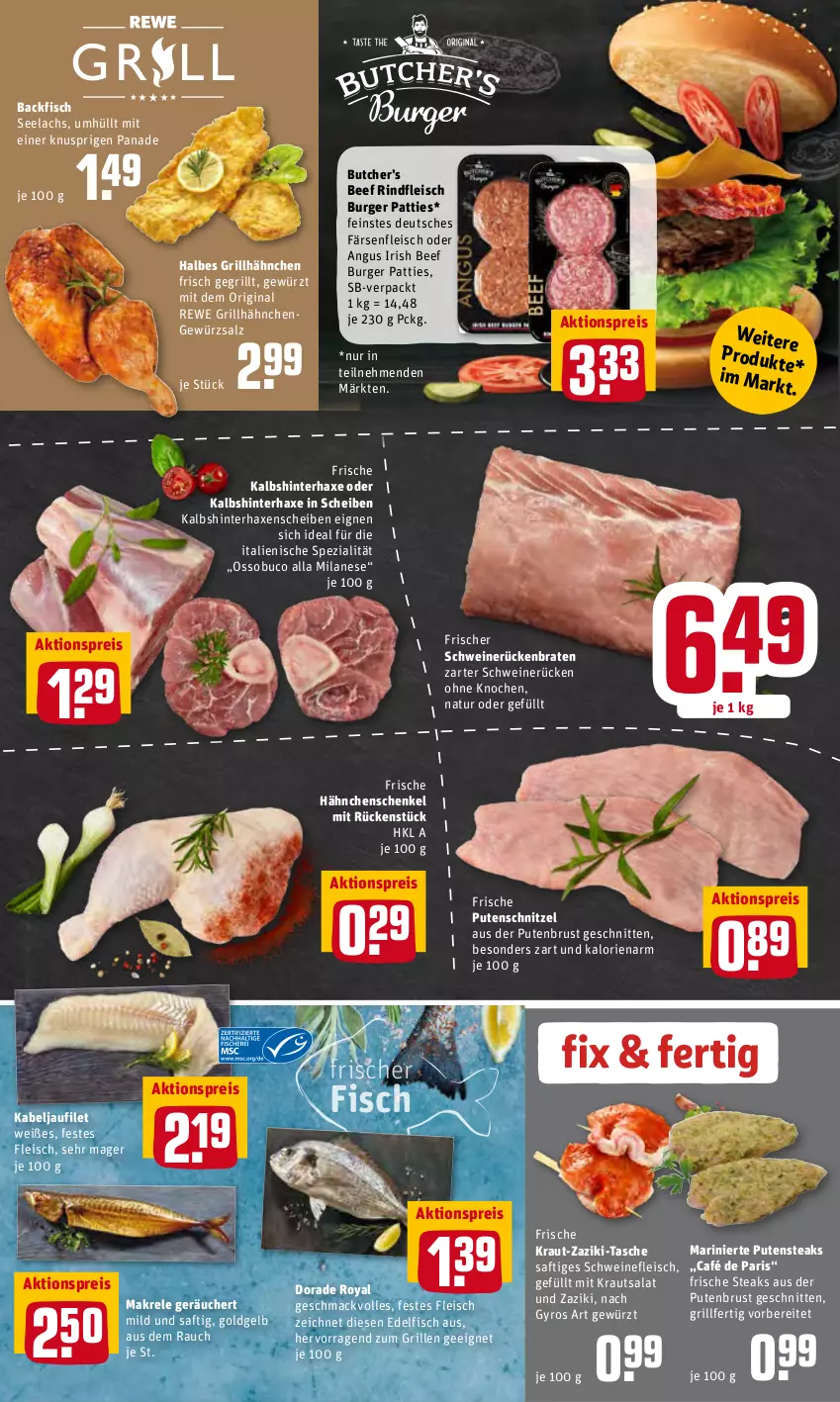 Aktueller Prospekt Rewe - Prospekte - von 25.04 bis 01.05.2022 - strona 4 - produkty: aktionspreis, axe, backfisch, beef, braten, burger, Dorade, dorade royal, eis, filet, fisch, fleisch, Frische Hähnchen, gewürz, gewürzsalz, gin, grill, grillhähnchen, gyros, hähnchenschenkel, Haxe, henkel, kabeljaufilet, Kraut, krautsalat, lachs, mac, Makrele, natur, pute, putenbrust, putenschnitzel, putensteaks, Rauch, reis, rel, rind, rindfleisch, Rückenbraten, saft, salat, salz, schenkel, schnitten, schnitzel, schwein, schweine, schweinefleisch, schweinerücken, senf, Spezi, steak, steaks, Tasche, Ti, wein, weine, zaziki