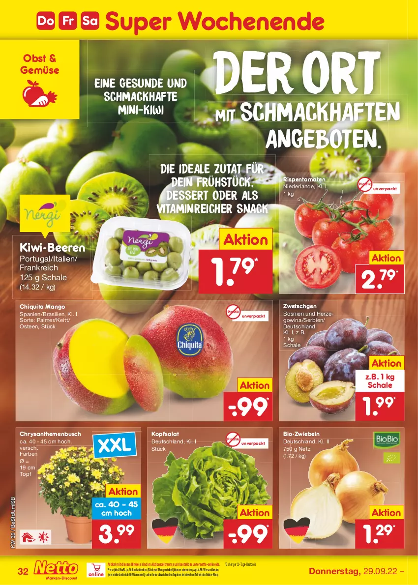 Aktueller Prospekt Netto Marken-Discount - Filial-Angebote - von 26.09 bis 01.10.2022 - strona 32 - produkty: angebot, angebote, asti, beere, beeren, bestpreis, bio, chiquita, chrysanthemen, dessert, eis, kiwi, kopfsalat, mac, mango, ndk, obst, reis, rispentomaten, salat, Schal, Schale, snack, tee, Ti, tomate, tomaten, topf, versandkostenfrei, vita, zwiebel, zwiebeln