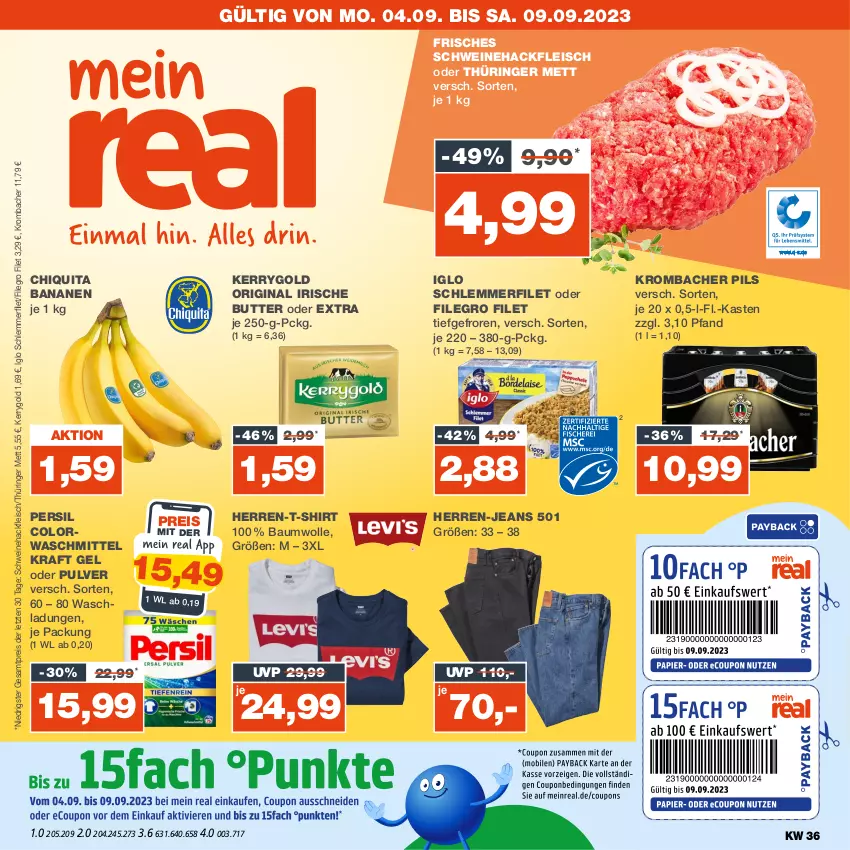 Aktueller Prospekt Real - von 04.09 bis 09.09.2023 - strona 1 - produkty: banane, bananen, Bau, baumwolle, butter, chiquita, colorwaschmittel, eis, filegro, filet, fleisch, gin, hackfleisch, herren-jeans, herren-t-shirt, iglo, irische butter, jeans, kerrygold, kraft, krombache, krombacher, krombacher pils, Mett, persil, pils, reis, ring, schlemmerfilet, schwein, schweine, Schweinehackfleisch, shirt, T-Shirt, Ti, waschmittel, wein, weine, wolle, ZTE