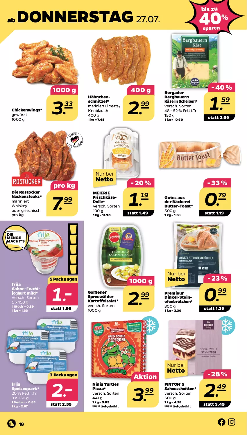 Aktueller Prospekt Netto - Woche 30 - von 24.07 bis 29.07.2023 - strona 18 - produkty: auer, Bau, Bauer, Becher, bergader, brötchen, butter, eier, eis, frischkäse, frucht, fruchtjoghurt, gewürz, Hähnchenschnitzel, joghur, joghurt, joghurt mild, kartoffel, kartoffelsalat, Käse, knoblauch, limette, Mett, Nackensteak, nackensteaks, Ninja Turtles, Ofen, pizza, quark, Rostocker, sahne, salat, schnitten, schnitzel, speisequark, spreewälder, steak, steaks, steinofen, Ti, toast, whiskey