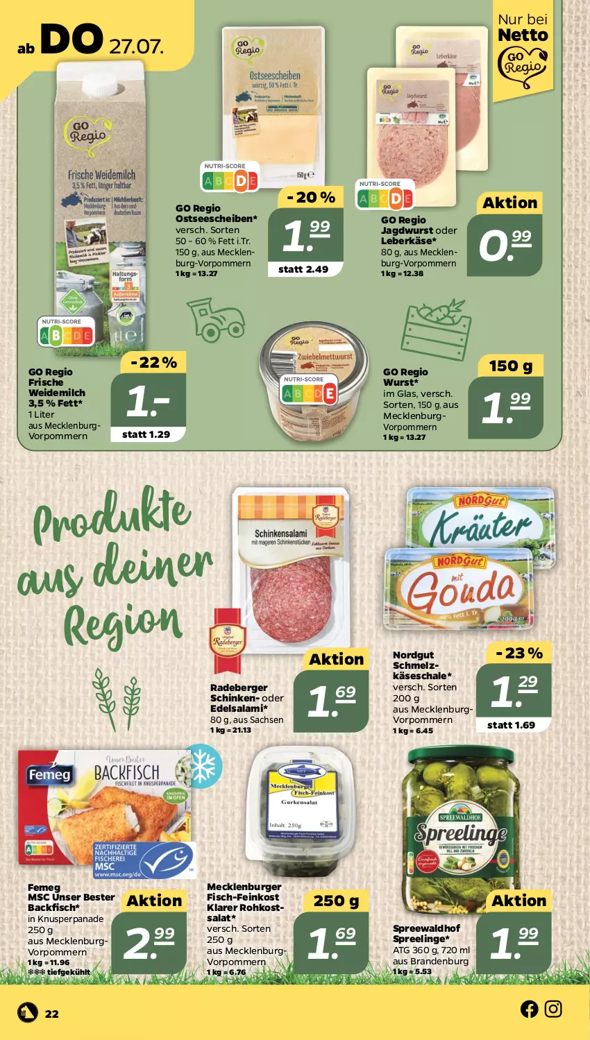 Aktueller Prospekt Netto - Woche 30 - von 24.07 bis 29.07.2023 - strona 22 - produkty: backfisch, Berger, burger, Edelsalami, feinkost, femeg, fisch, jagdwurst, Käse, leberkäs, leberkäse, milch, radeberger, sac, salami, salat, Schal, Schale, schinken, Schmelzkäse, spreewaldhof, Ti, weidemilch, wurst