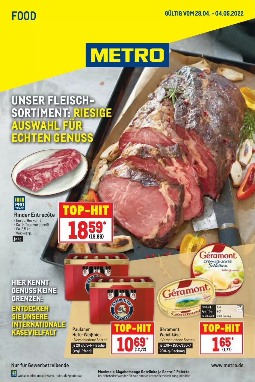 Aktueller Prospekt Metro - Food - von 28.04 bis 04.05.2022 - strona 1 - produkty: bier, decke, eis, entrecôte, flasche, fleisch, géramont, getränk, getränke, Hefe, Käse, mac, Metro, milch, nuss, Palette, Paula, paulaner, rind, rinder, Ti, top-hit, weichkäse