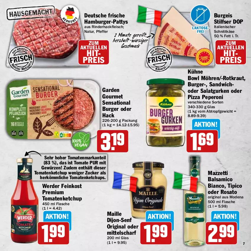 Aktueller Prospekt Hit - Wochenprospekt - von 11.08 bis 30.08.2025 - strona 7 - produkty: balsam, balsamico, balsamico bianco, burger, dijon-senf, eis, elle, erde, feinkost, flasche, fleisch, garden gourmet, gewürz, gin, gurke, gurken, hackfleisch, hamburger, Käse, ketchup, Kraut, Kühne, mac, maille, Mode, möhren, natur, peperoni, Peroni, pfeffer, pizza, reis, rind, rinder, rinderhackfleisch, rosato, salat, Salatgurke, salatgurken, sandwich, schnittkäse, senf, Ti, Tipi, tomate, tomaten, tomatenketchup, tomatenmark, zucker