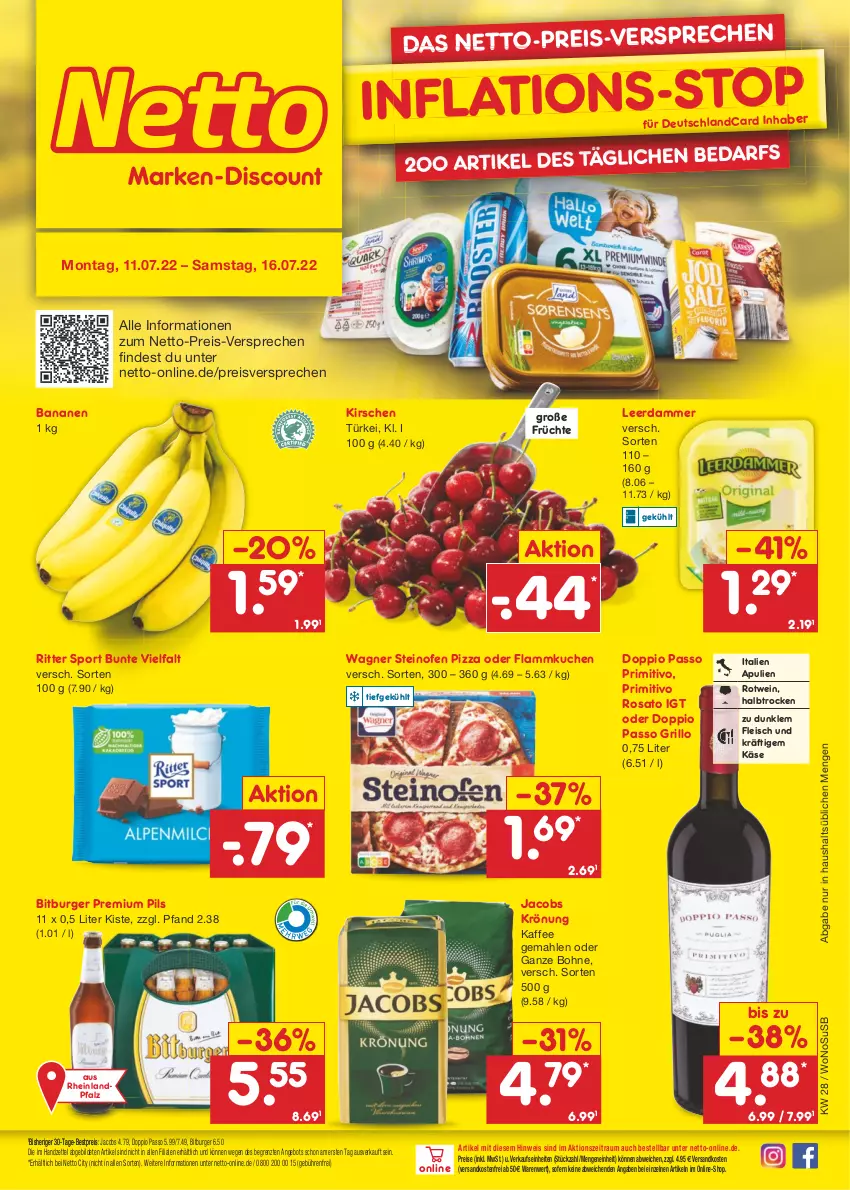 Aktueller Prospekt Netto Marken-Discount - Filial-Angebote - von 11.07 bis 16.07.2022 - strona 1 - produkty: angebot, banane, bananen, bestpreis, bitburger, bohne, burger, deutschlandcard, doppio passo, eis, flammkuchen, fleisch, früchte, grill, grillo, jacobs, jacobs krönung, kaffee, Käse, kirsch, kirsche, kirschen, kuchen, lamm, leerdammer, ndk, Ofen, passo, pils, pizza, premium pils, primitivo, reis, ritter, ritter sport, rosato, rotwein, Sport, steinofen, steinofen pizza, Ti, usb, versandkostenfrei, wagner, wein, ZTE