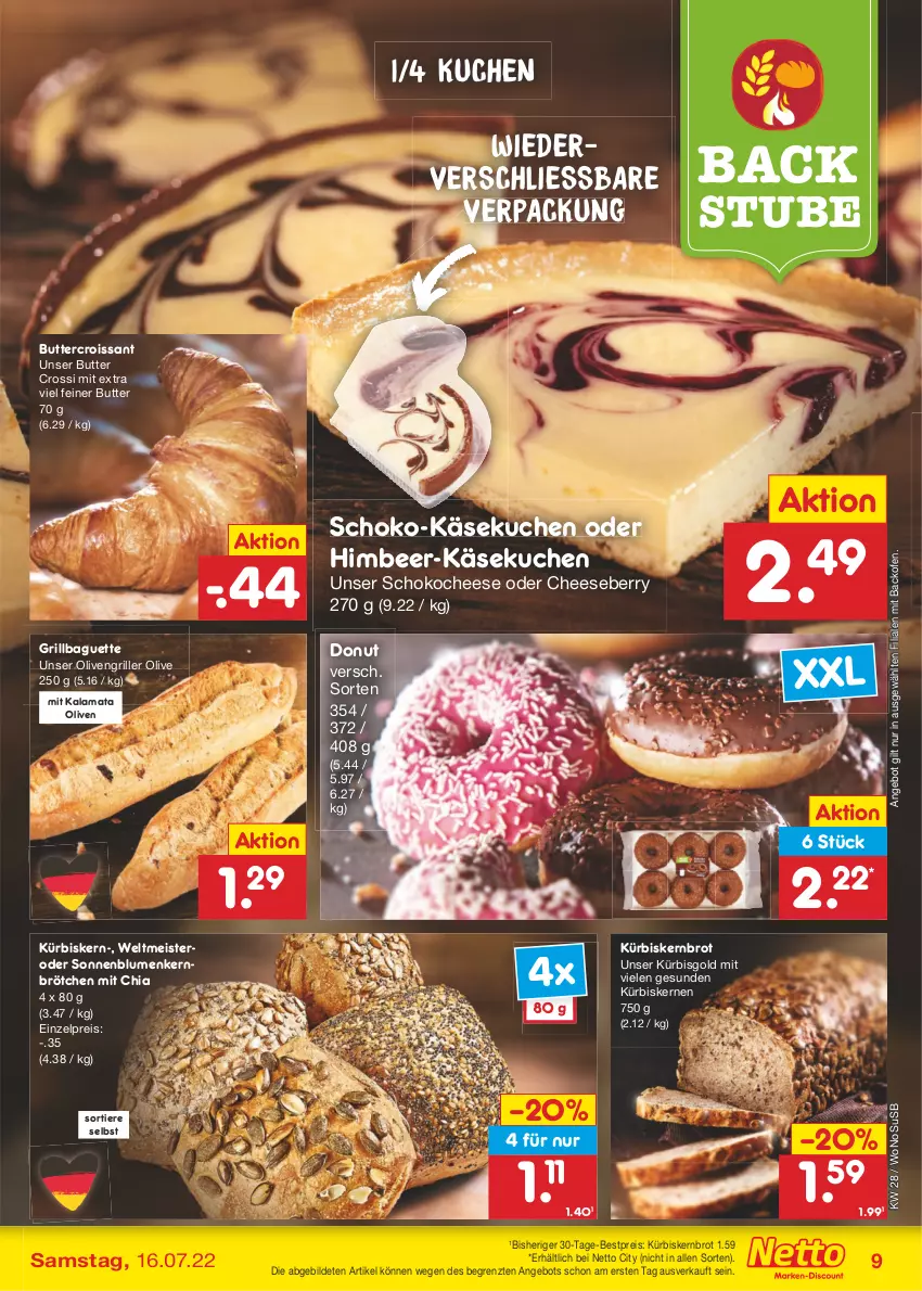 Aktueller Prospekt Netto Marken-Discount - Filial-Angebote - von 11.07 bis 16.07.2022 - strona 9 - produkty: angebot, backofen, baguette, bestpreis, blume, blumen, brot, brötchen, butter, chia, Croissant, Donut, eis, grill, himbeer, Käse, käsekuchen, kuchen, Kürbis, kürbiskerne, Meister, Ofen, olive, oliven, reis, schoko, sonnenblume, sonnenblumen, stube, Ti, Tiere, usb, ZTE