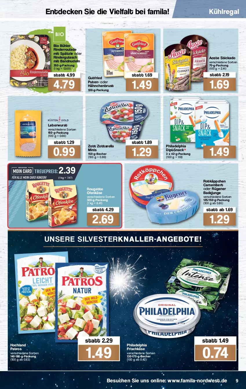 Aktueller Prospekt Famila - Prospekte - von 27.12 bis 31.12.2021 - strona 9 - produkty: angebot, angebote, aoste stickado, Bad, Becher, bio, camembert, decke, dip, eis, frischkäse, gulasch, gutfried, hähnchenbrust, hochland, Käse, kühlregal, leberwurst, nudel, nudeln, oder rindergulasch, Ofen, Ofenkäse, patros, philadelphia, pute, regal, reis, rel, rind, rinder, rindergulasch, Rinderroulade, rotkäppchen, rouge, rougette, Rügener, rügener badejunge, snack, stickado, Ti, wurst, zott, zottarella, zottarella minis