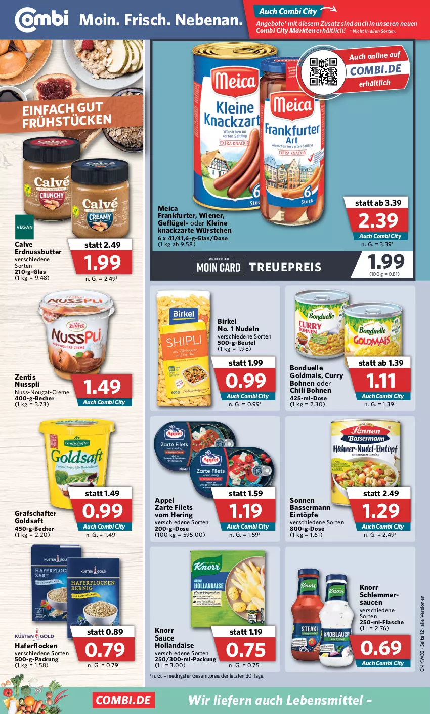 Aktueller Prospekt Combi - Prospekte - von 08.08 bis 13.08.2022 - strona 12 - produkty: angebot, angebote, Becher, beutel, birkel, bohne, bohnen, bonduelle, bonduelle goldmais, butter, chili, creme, curry, eintöpfe, eis, elle, erdnuss, Erdnussbutter, filet, filets, flasche, frankfurter, Geflügel, Goldmais, goldsaft, grafschafter, hafer, haferflocken, hering, hollandaise, knorr, lebensmittel, leine, mais, meica, nudel, nudeln, nuss, nuss-nougat-creme, nusspli, reis, ring, saft, sauce, sauce hollandaise, saucen, schlemmersauce, schlemmersaucen, Ti, wiener, würstchen, zentis, ZTE