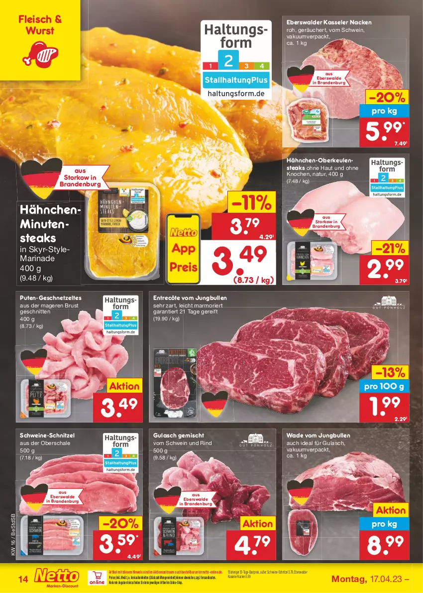 Aktueller Prospekt Netto Marken-Discount - Filial-Angebote - von 17.04 bis 22.04.2023 - strona 14 - produkty: bestpreis, eis, entrecôte, fleisch, geschnetzeltes, gulasch, Hähnchen-Oberkeulen, jungbullen, kasseler, marinade, minutensteaks, natur, ndk, pute, reis, rind, Schal, Schale, schnitten, schnitzel, schwein, schwein und rind, schweine, schweine-schnitzel, Skyr, steak, steaks, Ti, vom schwein und rind, wein, weine, wurst, Zelt