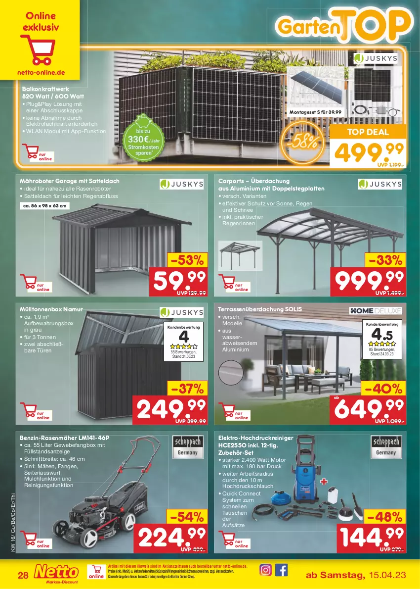 Aktueller Prospekt Netto Marken-Discount - Filial-Angebote - von 17.04 bis 22.04.2023 - strona 28 - produkty: aufbewahrungsbox, Brei, Carport, dell, eis, Elektro, elle, Garten, hochdruckreiniger, kraft, latte, LG, mähroboter, Mode, ndk, rasen, rasenmäher, reiniger, Reinigung, reis, Ria, sattel, schlauch, Terrassenüberdachung, Ti, tisch, wasser