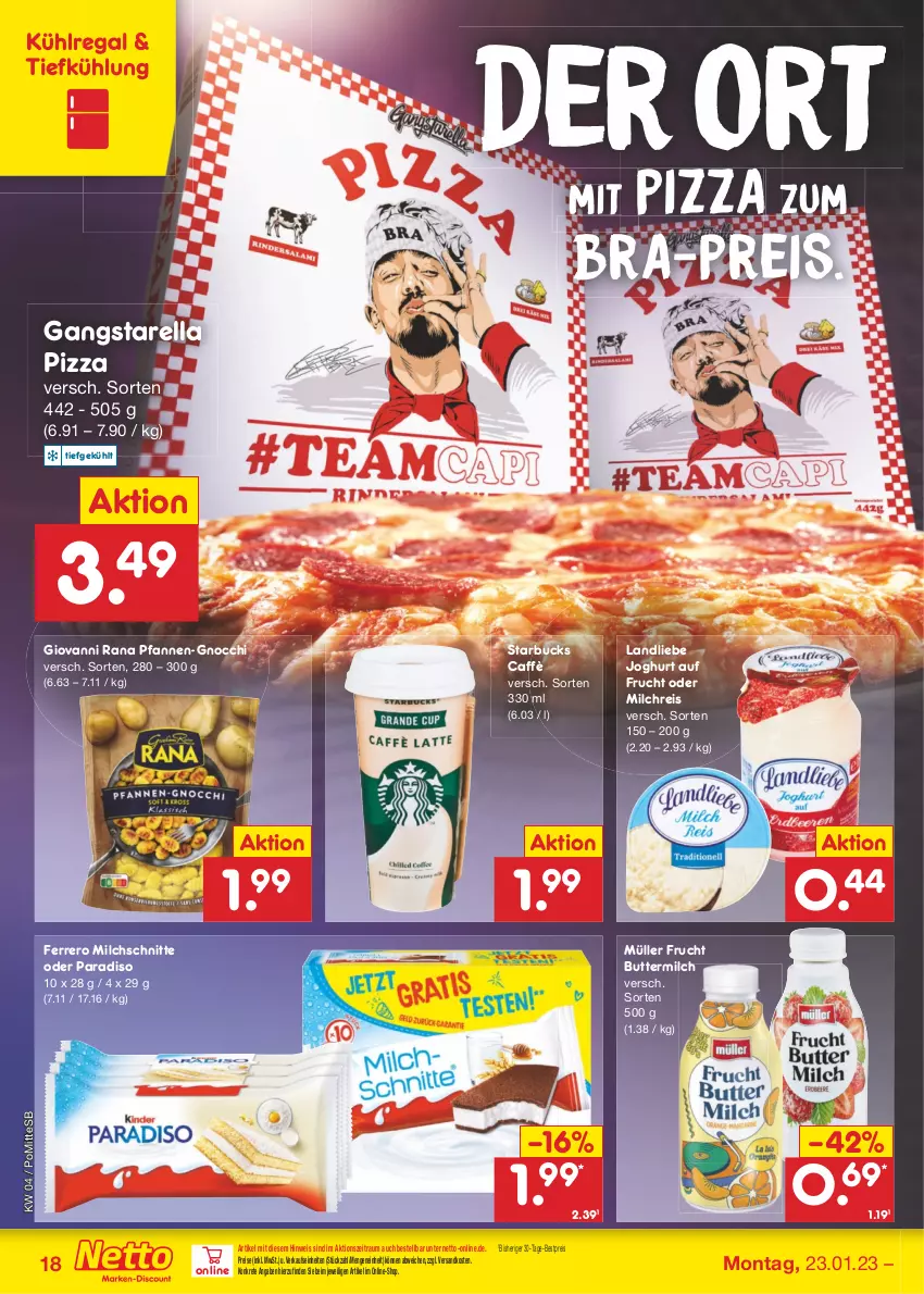 Aktueller Prospekt Netto Marken-Discount - Filial-Angebote - von 23.01 bis 28.01.2023 - strona 18 - produkty: bestpreis, butter, buttermilch, eis, ferrero, frucht, giovanni rana, gnocchi, joghur, joghurt, kühlregal, landliebe, landliebe joghurt, milch, milchreis, Milchschnitte, Müller, ndk, pfanne, pfannen, pizza, Rana, regal, reis, rel, starbucks, Ti