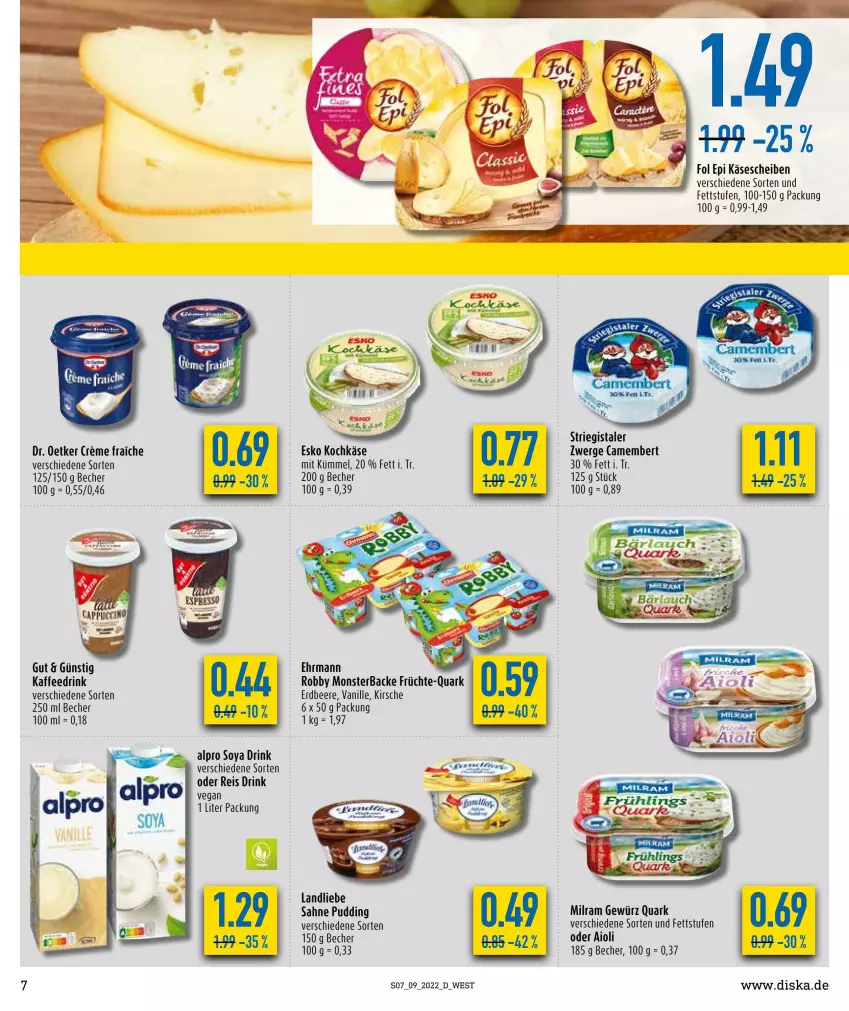 Aktueller Prospekt Diska - Prospekte - von 28.02 bis 05.03.2022 - strona 7 - produkty: aioli, alpro, Becher, beere, camembert, creme, Dr. Oetker, drink, ehrmann, eis, erdbeere, fol epi, früchte, gewürz, kaffee, Kaffeedrink, Käse, käsescheiben, kirsch, kirsche, landliebe, milram, monster, pudding, quark, reis, robby, sahne, soya, Ti, vanille