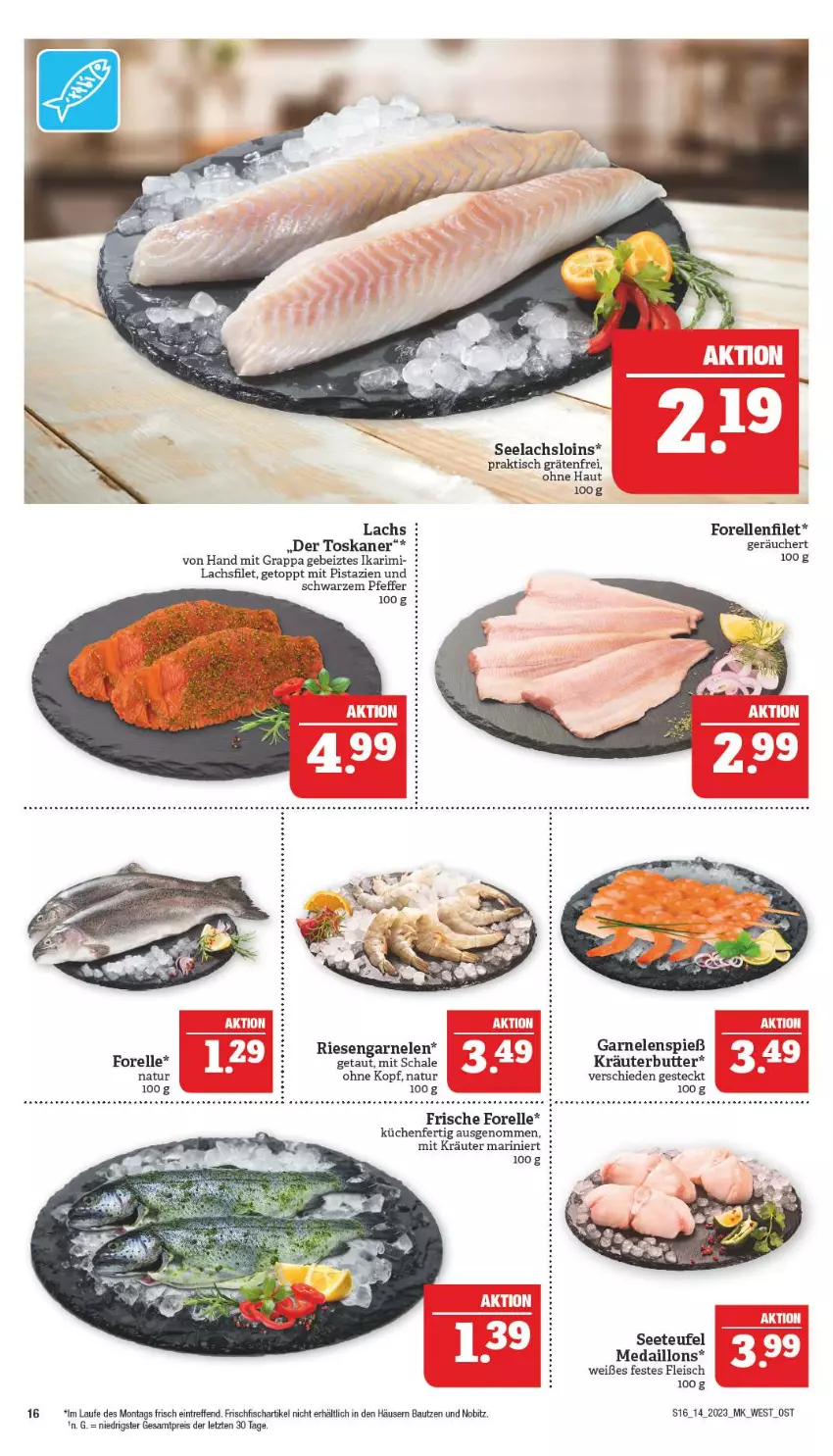 Aktueller Prospekt Marktkauf - Prospekt - von 02.04 bis 08.04.2023 - strona 16 - produkty: Bau, butter, eis, elle, filet, fisch, fleisch, forelle, frischfisch, garnelen, grappa, kräuter, kräuterbutter, küche, Küchen, lachs, lachsfilet, medaillons, mit pistazien, natur, pfeffer, pistazien, reis, rel, riesengarnelen, Schal, Schale, Ti, tisch, ZTE