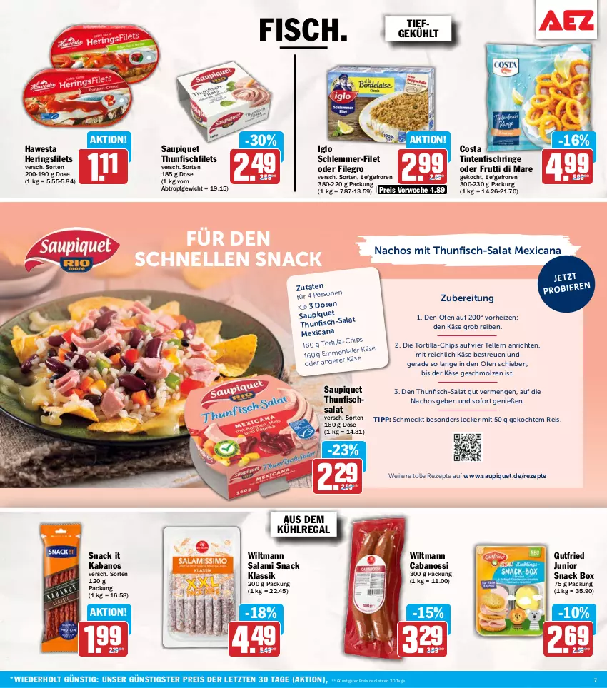 Aktueller Prospekt Aez - Prospekte - von 20.07 bis 25.07.2026 - strona 7 - produkty: AEZ, Anrichte, aus dem kühlregal, Cabanossi, chips, eis, elle, filegro, filet, filets, fisch, frutti di mare, gutfried, hawesta, hering, Herings, heringsfilets, iglo, kabanos, Käse, kühlregal, nacho, Nachos, Ofen, regal, reis, rezept, rezepte, ring, salami, salat, saupiquet, schlemmer-filet, snack, teller, thunfisch, Thunfischsalat, Ti, Tintenfischringe, tortilla, wiltmann, ZTE
