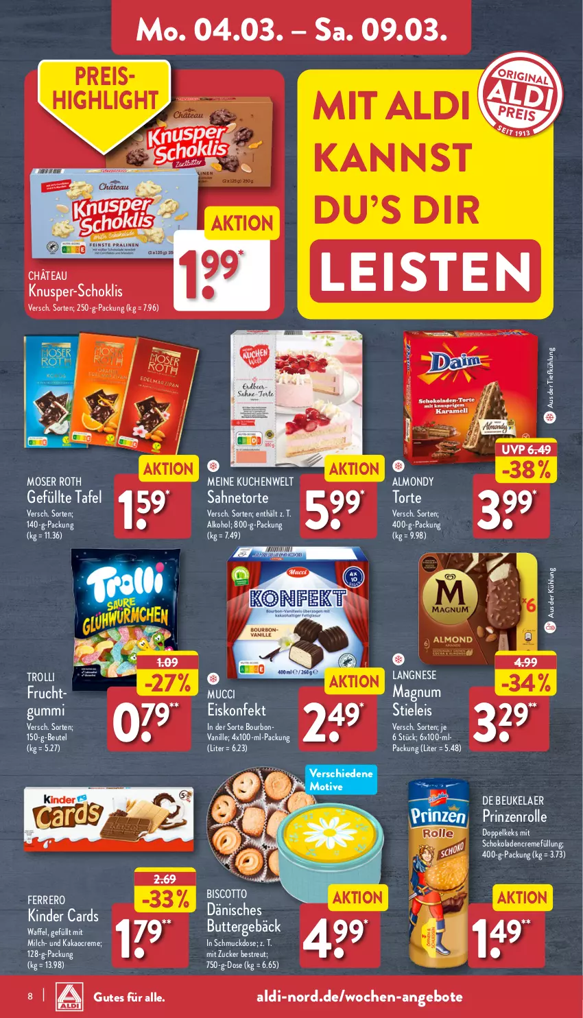 Aktueller Prospekt Aldi Nord - Von Montag - von 04.03 bis 09.03.2024 - strona 8 - produkty: aldi, alkohol, angebot, angebote, aus der tiefkühlung, beutel, biscotto, bourbon, bourbonvanille, butter, creme, de beukelaer, eis, eiskonfekt, ferrero, frucht, fruchtgummi, kakao, keks, Kinder, kuchen, langnese, magnum, milch, moser, Moser Roth, prinzenrolle, reis, sahne, Schmuck, schoko, schokolade, schokoladen, stieleis, Ti, torte, trolli, vanille, zucker