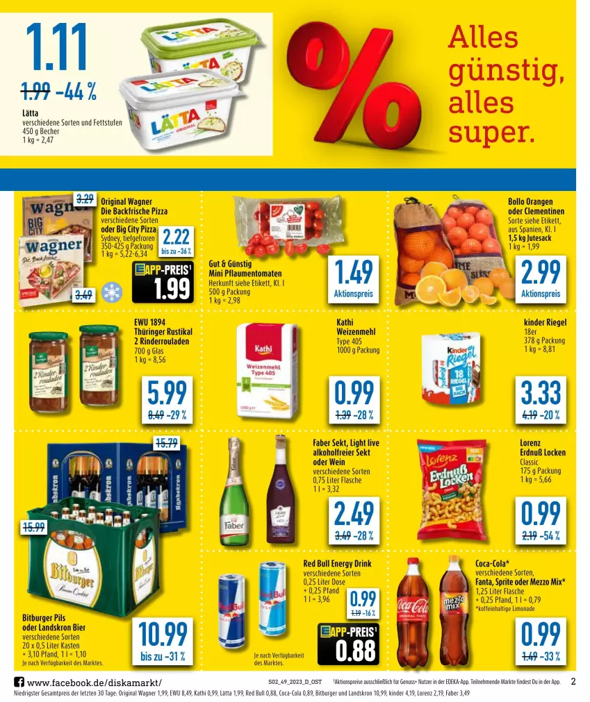 Aktueller Prospekt Diska - Prospekte - von 04.12 bis 09.12.2023 - strona 2 - produkty: aktionspreis, alkohol, Becher, bier, bitburger, bitburger pils, burger, coca-cola, cola, deka, drink, eier, eis, energy drink, fanta, flasche, gin, Kinder, kinder riegel, lätta, limo, limonade, lorenz, mehl, Mezzo Mix, nuss, orange, orangen, original wagner, pflaume, pflaumen, pils, pizza, red bull, reis, riegel, rind, rinder, Rinderroulade, rinderrouladen, ring, rouladen, sac, sekt, sprite, tesa, Ti, tomate, tomaten, type 405, wagner, wein, weizenmehl, ZTE