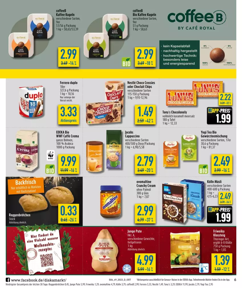 Aktueller Prospekt Diska - Prospekte - von 11.12 bis 16.12.2023 - strona 6 - produkty: aktionspreis, bio, bohne, bohnen, brötchen, caffe, Cap, cappuccino, chips, choclait chips, choco crossies, cin, crossies, deka, duplo, edeka bio, eis, ferrero, gewürz, jacobs, kaffee, karamell, kölln, Kugel, meersalz, milch, nuss, ohne palmöl, ovomaltine, pute, reis, ring, roggenbrötchen, salz, tee, Ti, vollmilch, Yo, ZTE