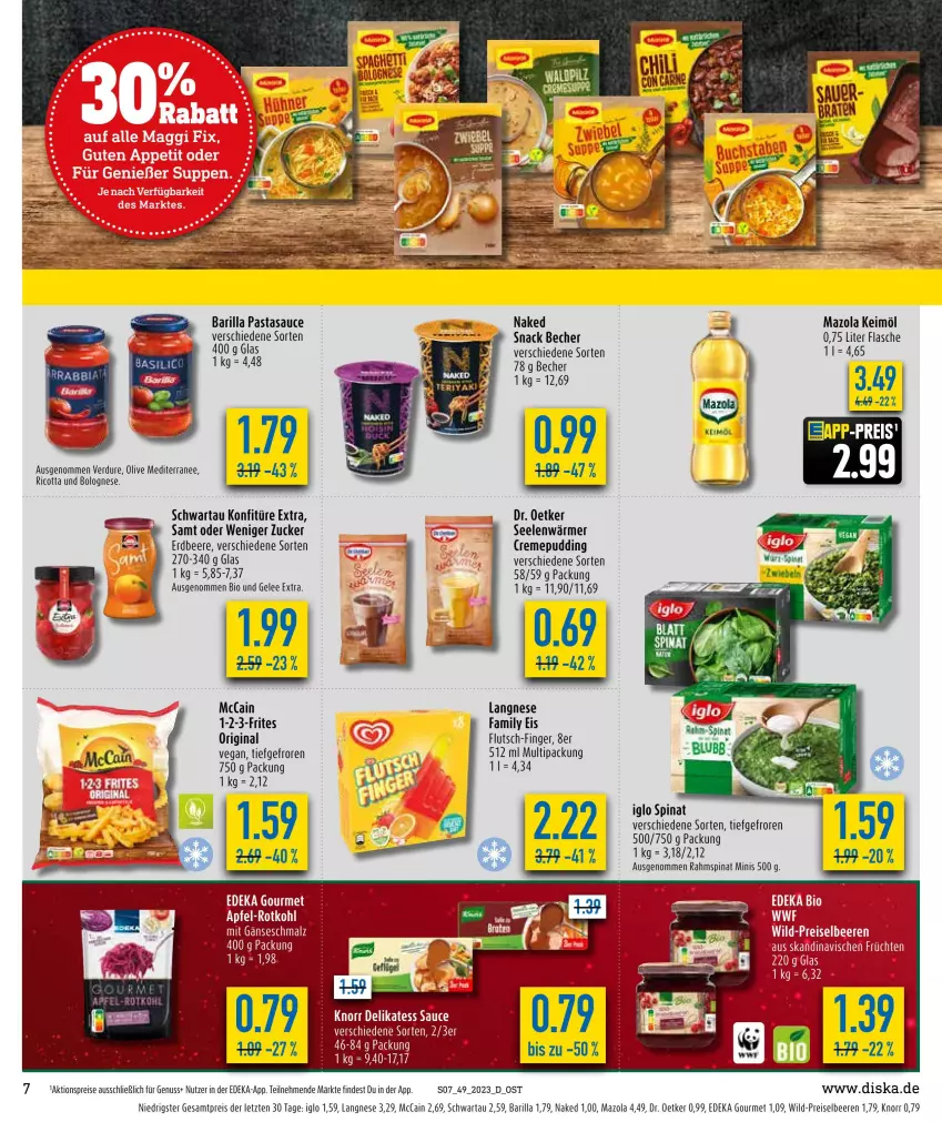 Aktueller Prospekt Diska - Prospekte - von 11.12 bis 16.12.2023 - strona 7 - produkty: aktionspreis, apfel, auer, barilla, Becher, beere, beeren, bio, bolognese, deka, Dr. Oetker, eis, erdbeere, flasche, gelee, gin, iglo, keimöl, knorr, konfitüre, konfitüre extra, langnese, malz, mazola, mccain, nuss, olive, pasta, pudding, reis, ricotta, rotkohl, sauce, Schmalz, Schwartau, snack, spinat, tee, Ti, Wild, Zelt, ZTE, zucker