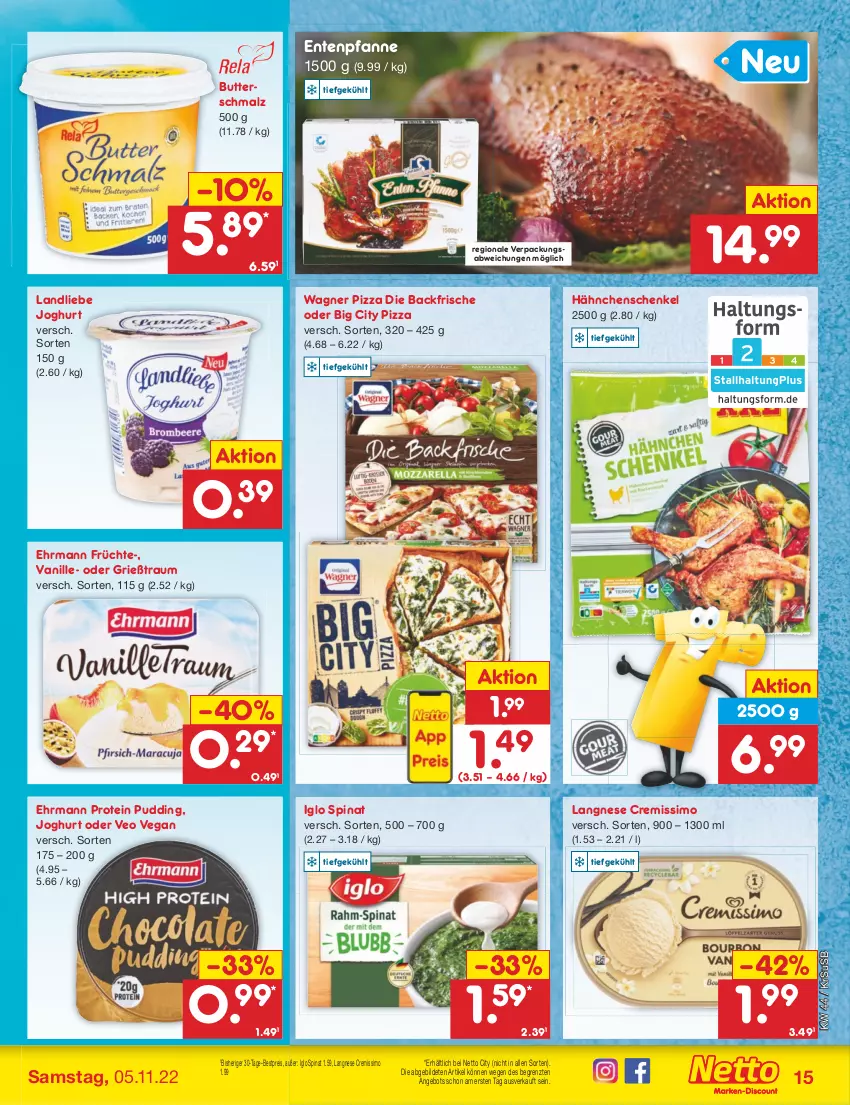 Aktueller Prospekt Netto Marken-Discount - Filial-Angebote - von 31.10 bis 05.11.2022 - strona 15 - produkty: angebot, bestpreis, butter, Butterschmalz, cremissimo, ehrmann, eis, ente, früchte, Grießtraum, hähnchenschenkel, henkel, iglo, joghur, joghurt, landliebe, landliebe joghurt, langnese, langnese cremissimo, malz, pfanne, pizza, pudding, reis, schenkel, Schmalz, sim, spinat, Ti, usb, vanille, wagner, ZTE