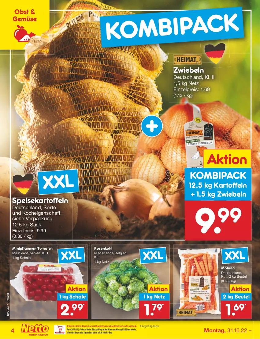 Aktueller Prospekt Netto Marken-Discount - Filial-Angebote - von 31.10 bis 05.11.2022 - strona 4 - produkty: bestpreis, beutel, eis, kartoffel, kartoffeln, LG, möhren, ndk, obst, pflaume, pflaumen, reis, rosen, Rosenkohl, sac, Schal, Schale, speisekartoffeln, Ti, tomate, tomaten, usb, zwiebel, zwiebeln