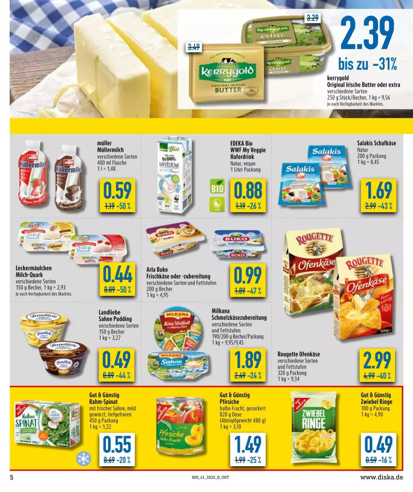 Aktueller Prospekt Diska - Prospekte - von 10.10 bis 15.10.2022 - strona 5 - produkty: arla, arla buko, Becher, bio, Buko, butter, deka, drink, edeka bio, flasche, frischkäse, frucht, gewürz, gin, hafer, Haferdrink, irische butter, Käse, kerrygold, landliebe, leckermäulchen, milch, milka, milkana, Müller, müllermilch, natur, Ofen, Ofenkäse, pfirsich, pfirsiche, pudding, quark, rahm-spinat, ring, rouge, rougette, sahne, salakis, schafkäse, Schmelzkäse, schmelzkäsezubereitung, spinat, Ti, veggie, zucker, zwiebel