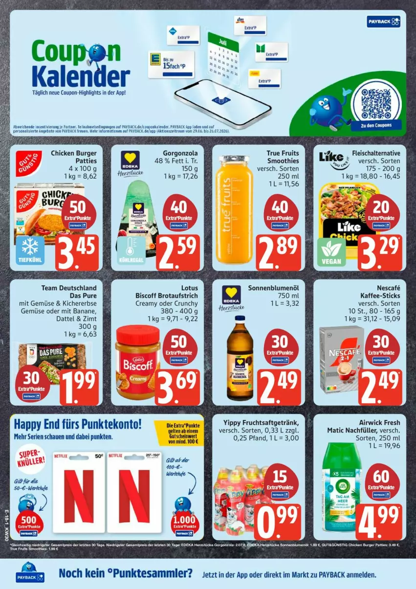 Aktueller Prospekt Edeka - Prospekte - von 20.07 bis 25.07.2026 - strona 21 - produkty: airwick, aufstrich, banane, biscoff, blume, blumen, blumenöl, brot, brotaufstrich, burger, coupon, deka, eis, fleisch, Fleischalternative, frucht, fruchtsaft, fruchtsaftgetränk, getränk, gorgonzola, kaffee, mit gemüse, nescafe, payback, reis, saft, Schal, smoothie, smoothies, sonnenblume, sonnenblumen, sonnenblumenöl, tee, tesa, Ti, true fruits, WICK, ZTE