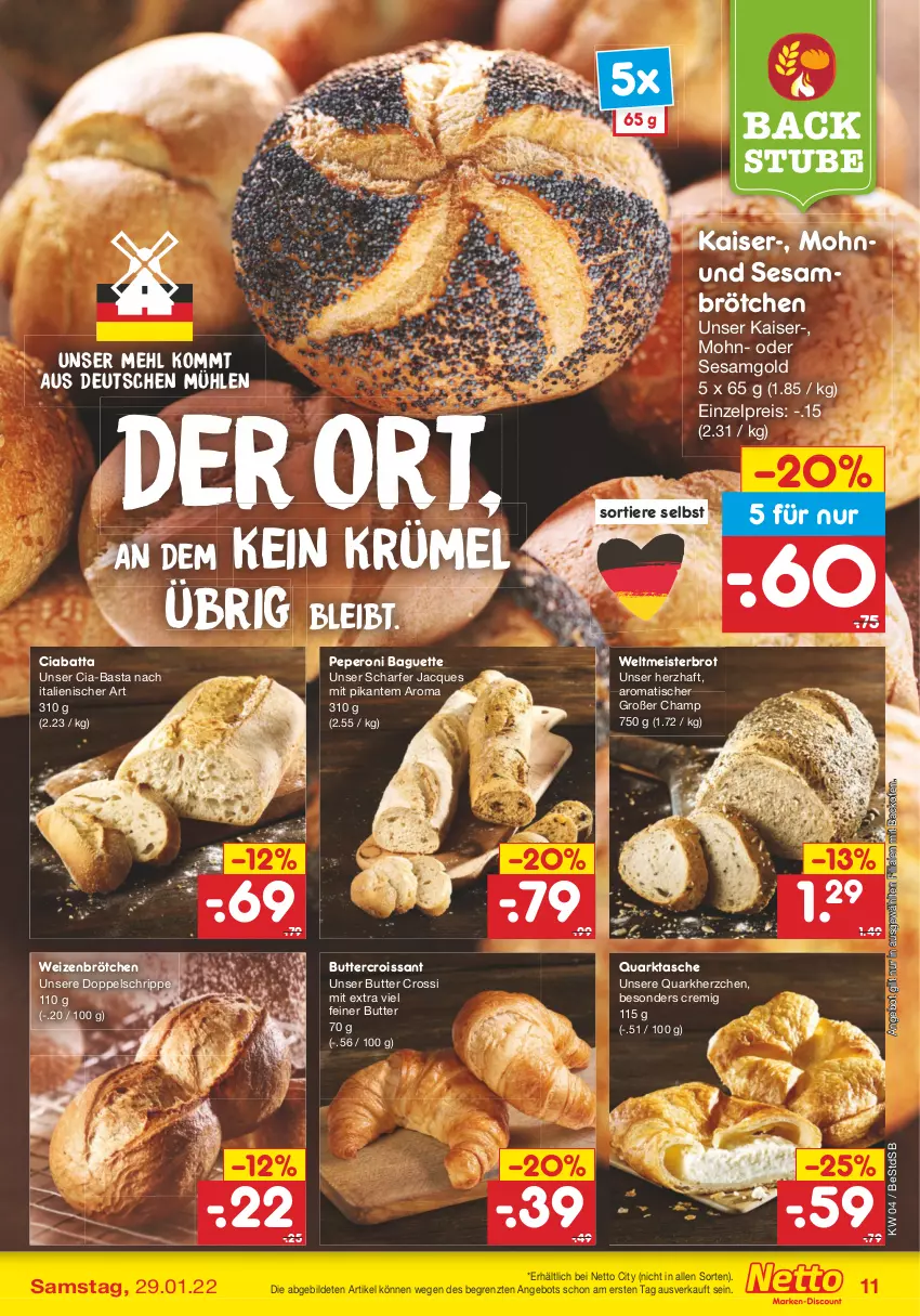 Aktueller Prospekt Netto Marken-Discount - Filial-Angebote - von 24.01 bis 29.01.2022 - strona 11 - produkty: angebot, backofen, baguette, brot, brötchen, butter, ciabatta, Croissant, eis, Kaiser, mehl, Meister, Ofen, peperoni, Peroni, quark, reis, sesam, stube, Tasche, Ti, Tiere, tisch, weizenbrötchen, weltmeisterbrot, ZTE