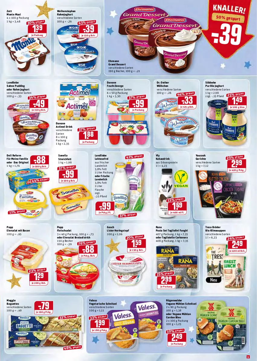 Aktueller Prospekt Rewe - REWE Ihr Kaufpark - von 13.12 bis 18.12.2021 - strona 9 - produkty: actimel, actimel drink, aufstrich, bacon, baguette, baguettes, Becher, bio, Bona, brot, brotaufstrich, cordon bleu, danone, danone actimel drink, danone fruchtzwerge, deli reform, dessert, Dr. Oetker, drink, ehrmann, Ehrmann Grand Dessert, eier, eiersalat, eis, elle, erbsen, flasche, fleisch, fleischsalat, frucht, fruchtzwerge, gin, hering, Herings, joghur, joghurt, kakao, landliebe, landmilch, meggle, milch, monte, pasta, Popp, pudding, rahmjoghurt, Rana, ring, rügenwalder, sahne, salat, schnitzel, söbbeke, suppe, suppen, tagliatelle, Tagliolini, Ti, topf, Vegeta, weihenstephan, Yo, YouCook, zott, Zott Monte