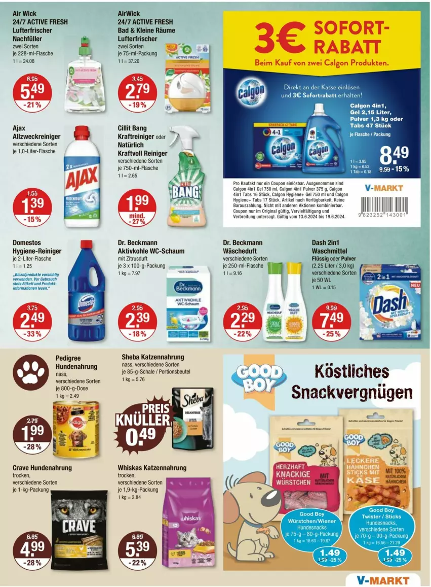 Aktueller Prospekt Vmarkt - Prospekte - von 13.06 bis 19.06.2024 - strona 11 - produkty: Air Wick, airwick, ajax, allzweckreiniger, beutel, bio, biozidprodukte, Brei, calgon, Cillit, cillit bang, coupon, domestos, Dr. Beckmann, flasche, gin, hundenahrung, hygiene-reiniger, katzennahrung, kraft, LG, lufterfrischer, pedigree, portionsbeutel, reiniger, rwe, Schal, Schale, sheba, snack, sofortrabatt, Ti, waschmittel, weck, whiskas, WICK, wiener, würstchen