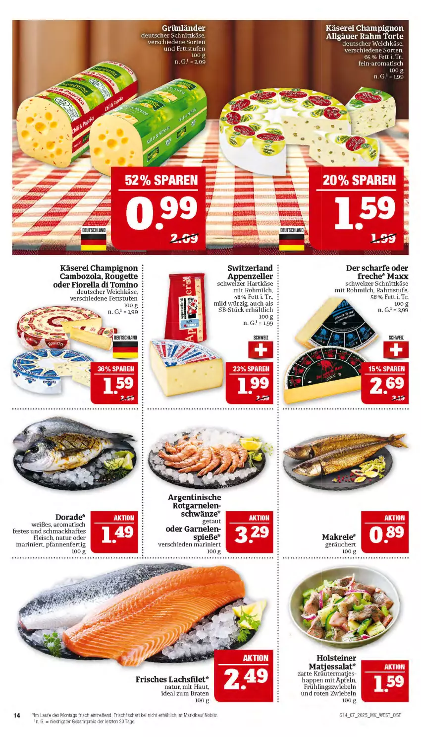 Aktueller Prospekt Marktkauf - Prospekt - von 09.02 bis 15.02.2025 - strona 14 - produkty: appenzeller, braten, cambozola, champignon, deutscher schnittkäse, deutscher weichkäse, Dorade, eis, elle, filet, fisch, fleisch, frischfisch, garnelen, grünländer, hartkäse, holsteiner, ideal zum braten, Käse, kräuter, lachs, lachsfilet, mac, Makrele, matjes, milch, natur, pfanne, pfannen, reis, rel, rouge, rougette, salat, schnittkäse, schweizer hartkäse, schweizer schnittkäse, steiner, Ti, tisch, weichkäse, ZTE, zwiebel, zwiebeln