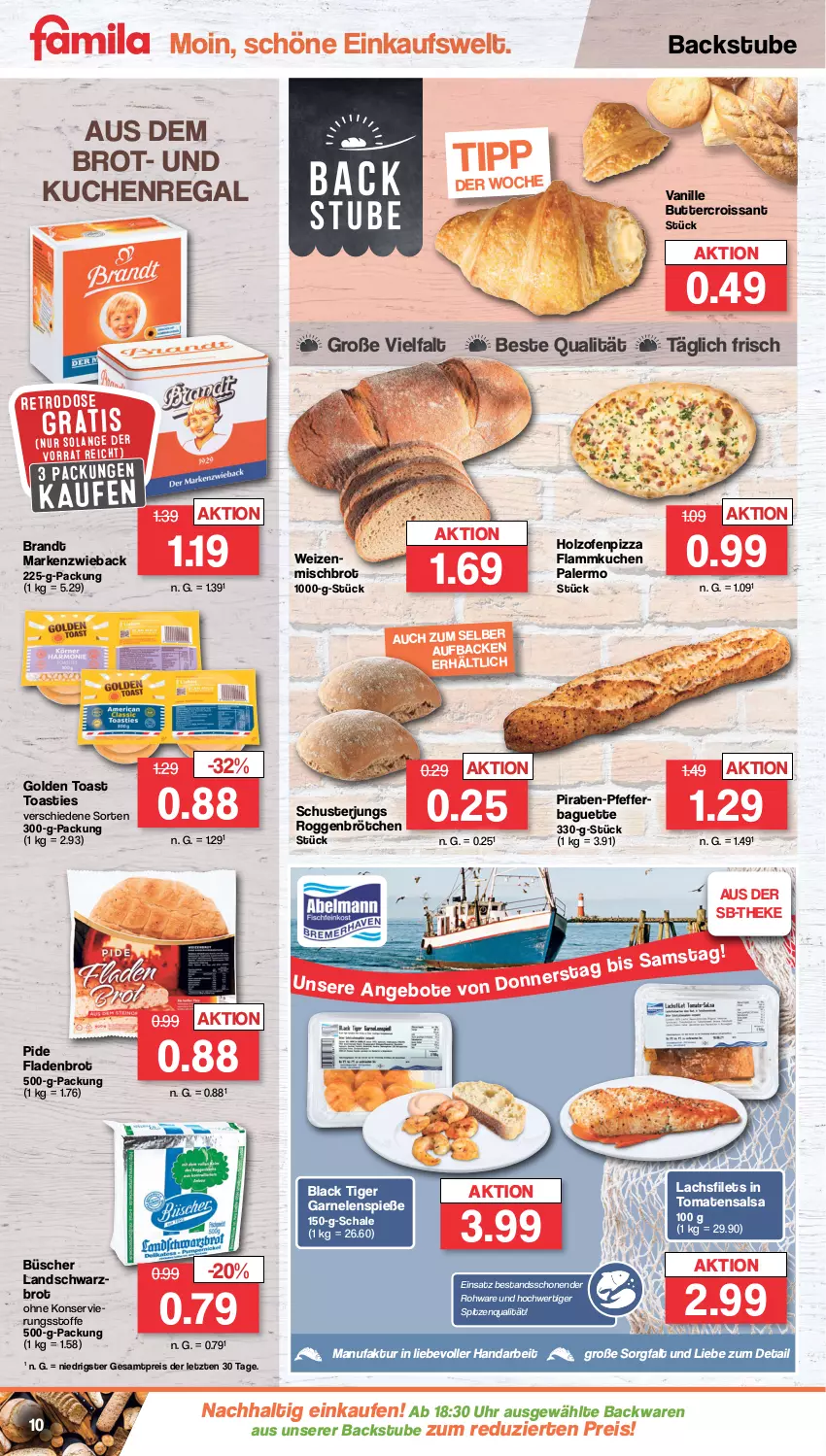 Aktueller Prospekt Famila - Prospekte - von 05.12 bis 10.12.2022 - strona 10 - produkty: asti, backwaren, baguette, brandt, brot, brötchen, butter, Croissant, eis, Faktu, filet, filets, Fladenbrot, flammkuchen, garnelen, golden toast, Holz, kuchen, lachs, lachsfilet, lachsfilets, lack, lamm, Markenzwieback, Ofen, pfeffer, pizza, regal, reis, roggenbrötchen, Salsa, Schal, Schale, Schwarzbrot, spitzenqualität, stube, Ti, toast, tomate, tomaten, uhr, vanille, weizenmischbrot, ZTE