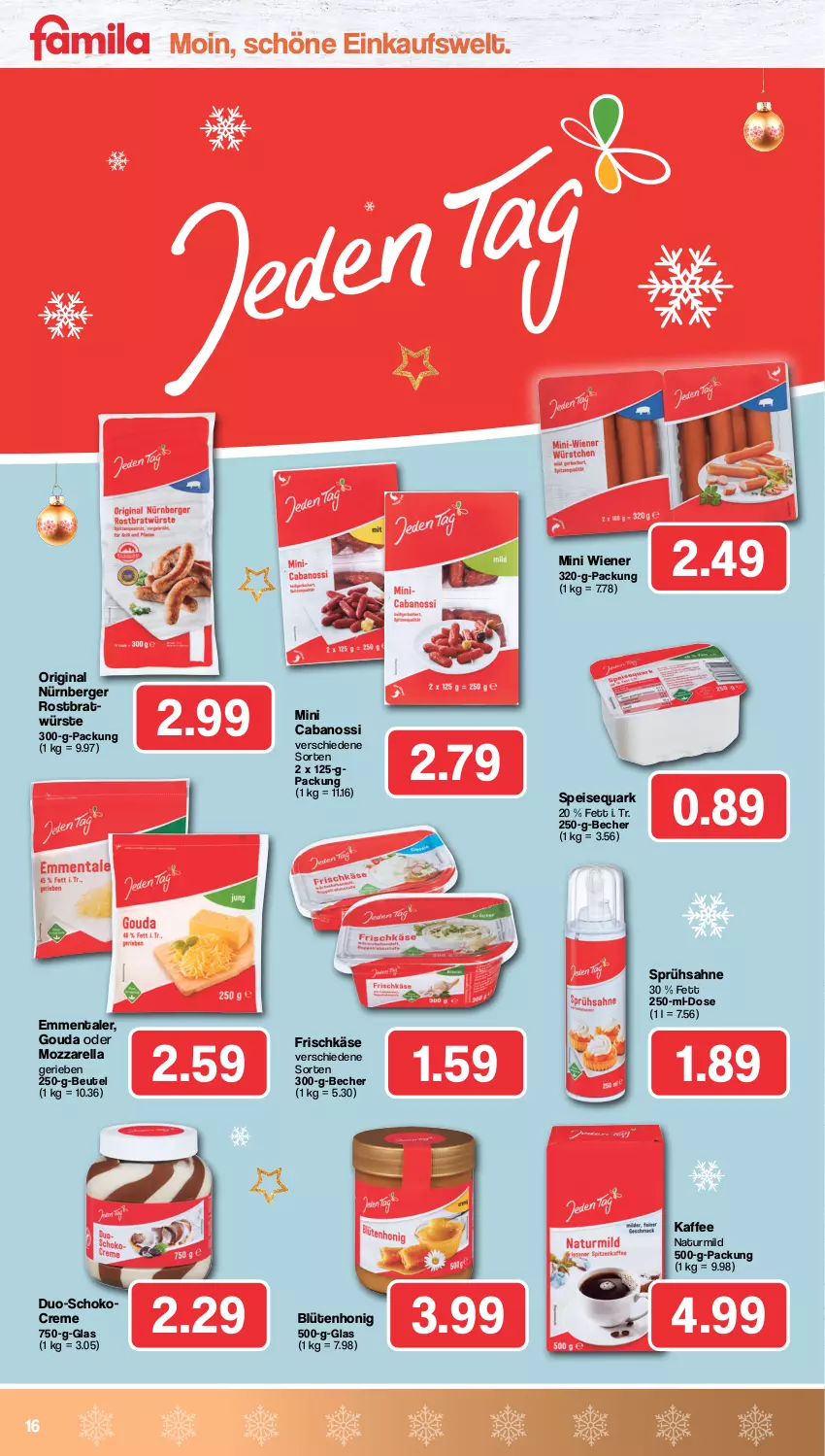 Aktueller Prospekt Famila - Prospekte - von 05.12 bis 10.12.2022 - strona 16 - produkty: Becher, Berger, beutel, Blüte, blütenhonig, Cabanossi, creme, eis, emmentaler, frischkäse, gin, gouda, honig, kaffee, Käse, mozzarella, natur, nürnberger, quark, rel, sahne, schoko, speisequark, wiener