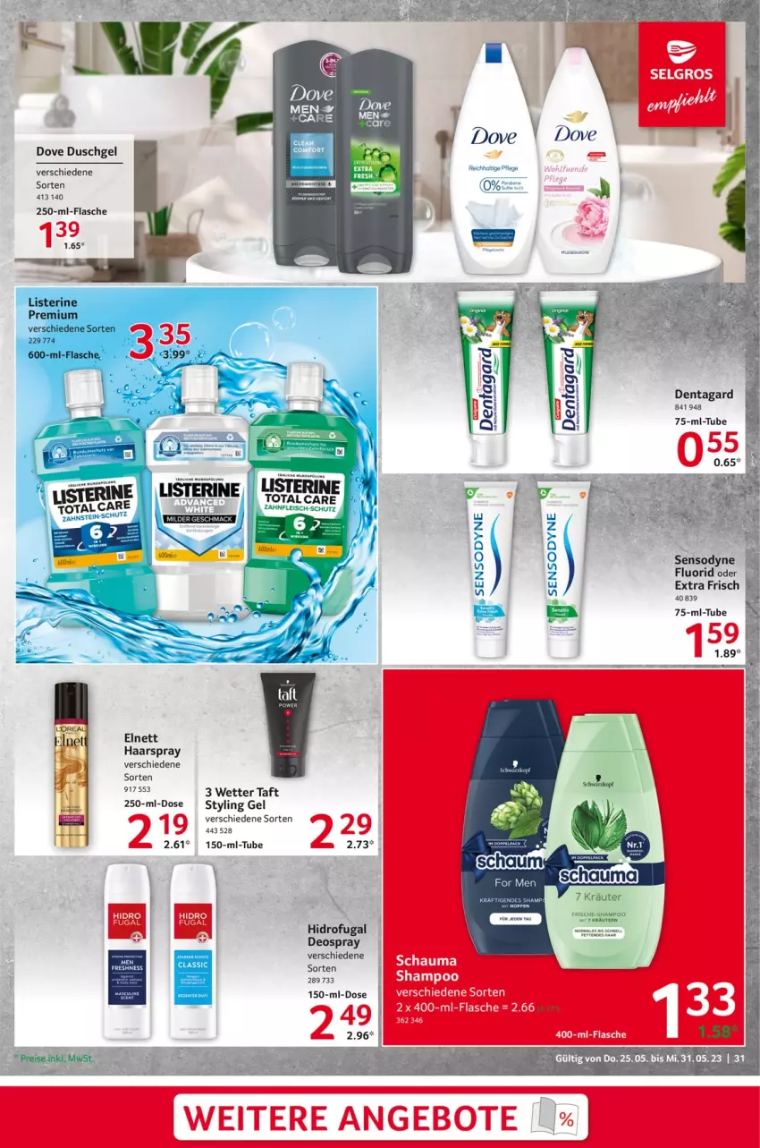 Aktueller Prospekt Selgros - Food - von 25.05 bis 31.05.2023 - strona 31 - produkty: angebot, angebote, deo, deospray, dove, duschgel, elnett, flasche, haarspray, listerine, schauma, schwarzkop, schwarzkopf, sensodyne, sensodyne fluorid, shampoo, Styling Gel, Taft, Ti